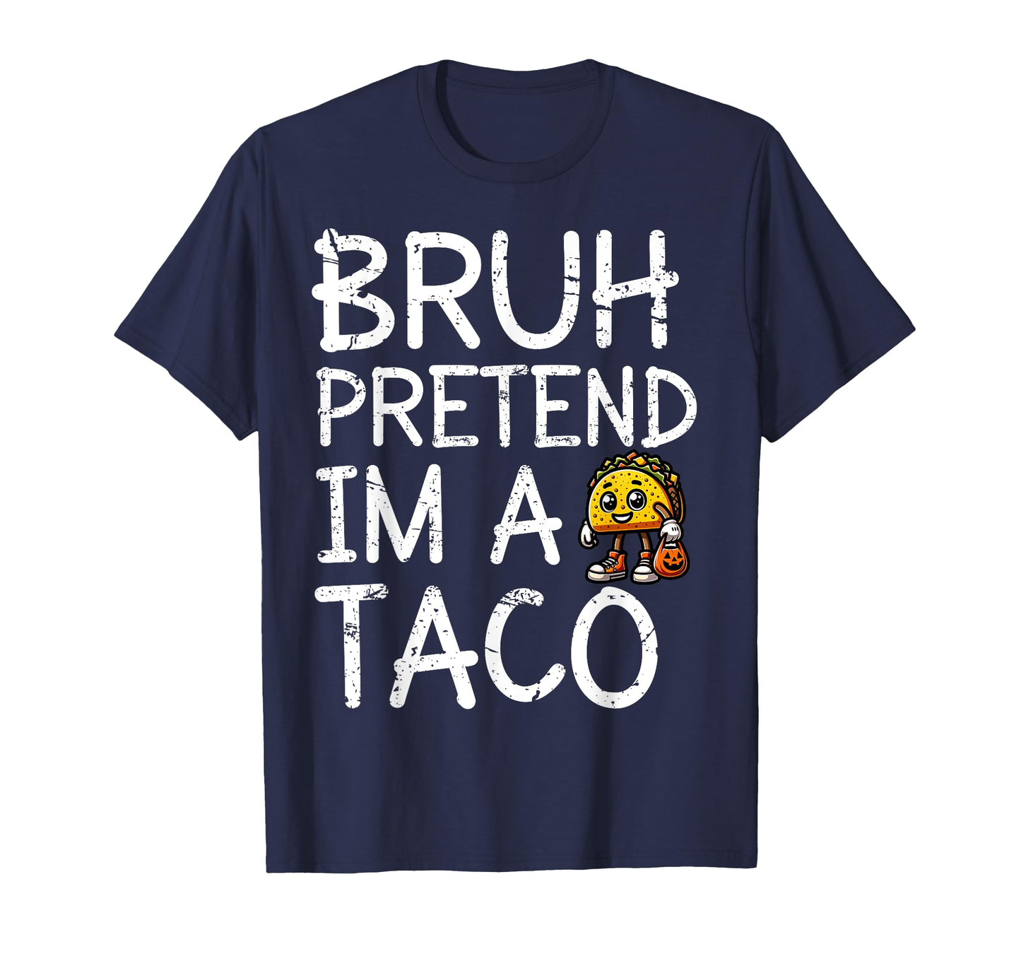 Bruh Pretend I'm A Taco Lazy Halloween Costume Last Minute T-Shirt