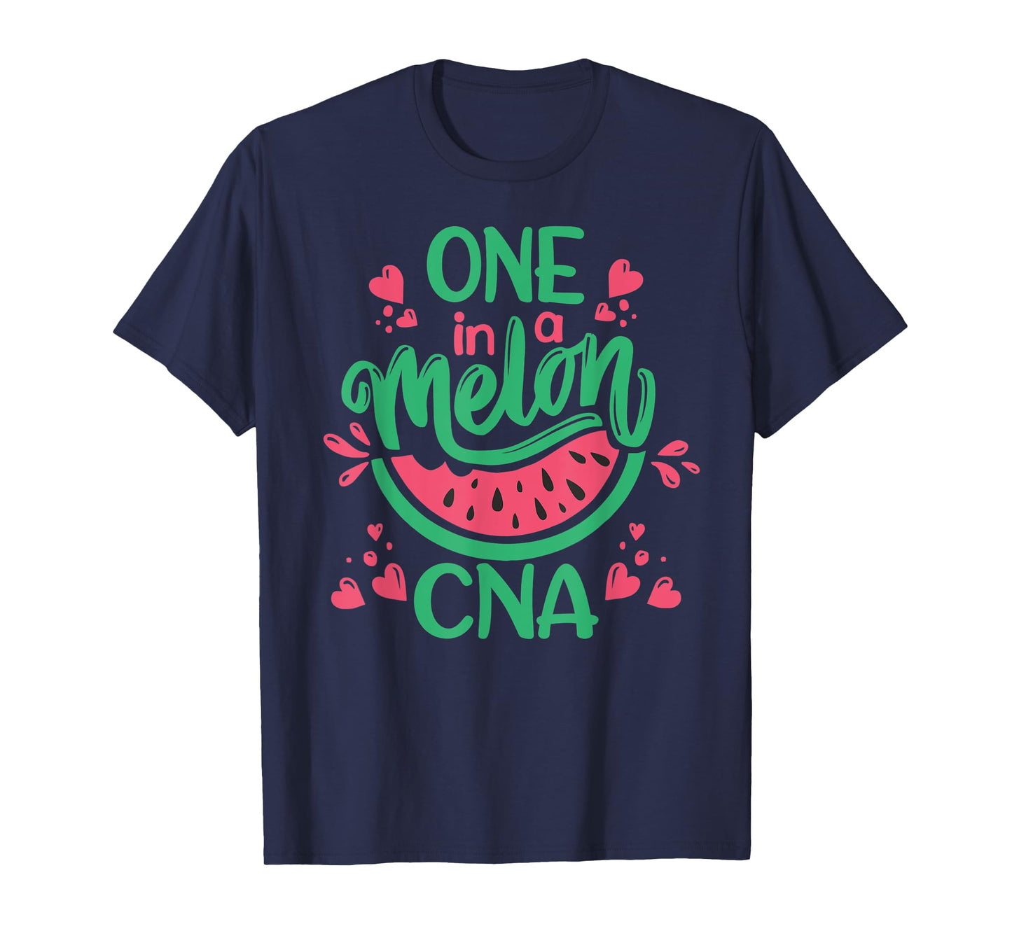 Watermelon Cute One In A Melon CNA Certified Nurse Assistant T-Shirt