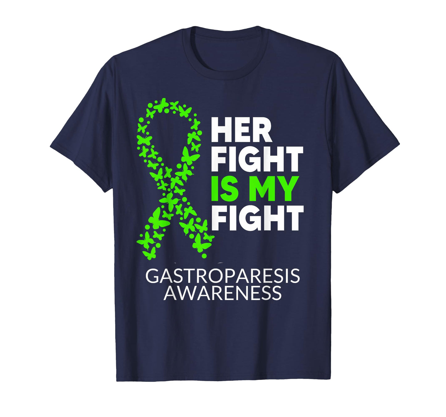 Gastroparesis Awareness Her Fight is my Fight Green Ribbon T-Shirt