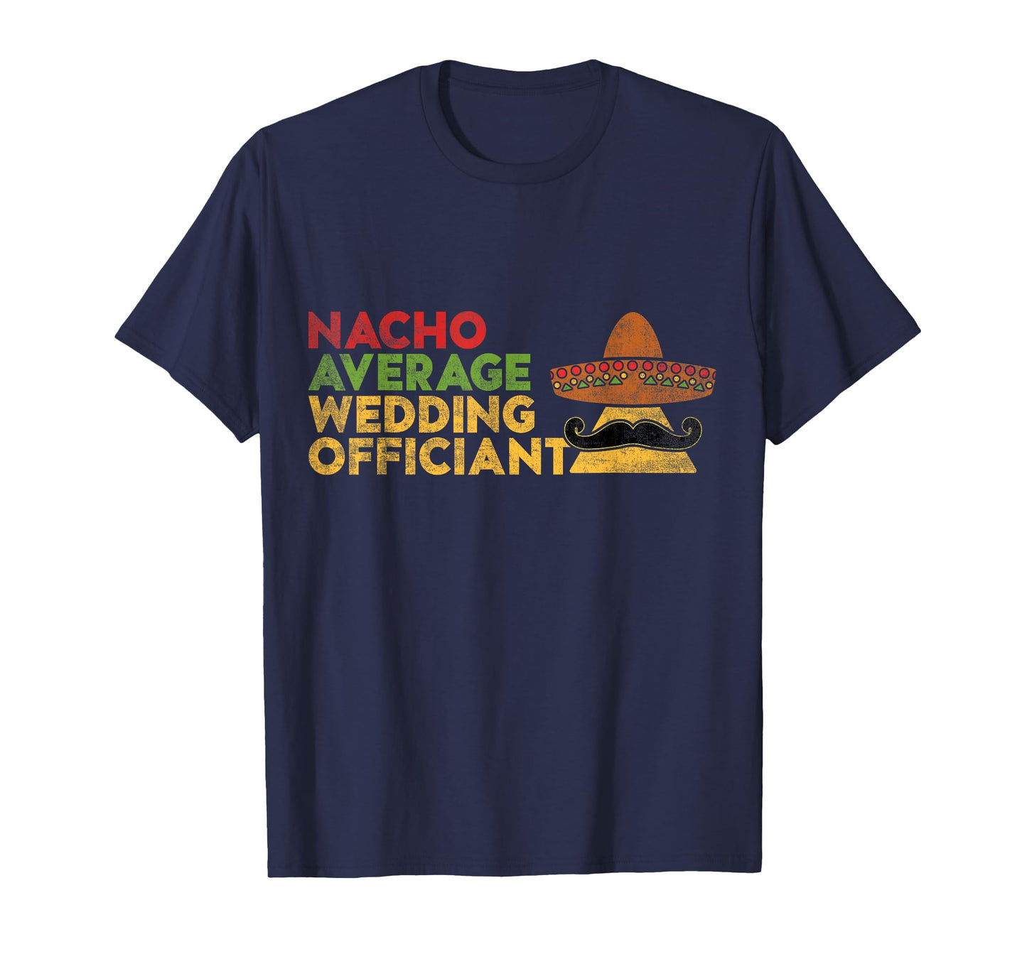 Nacho Average Wedding Officiant Mexican Cinco De Mayo T-Shirt