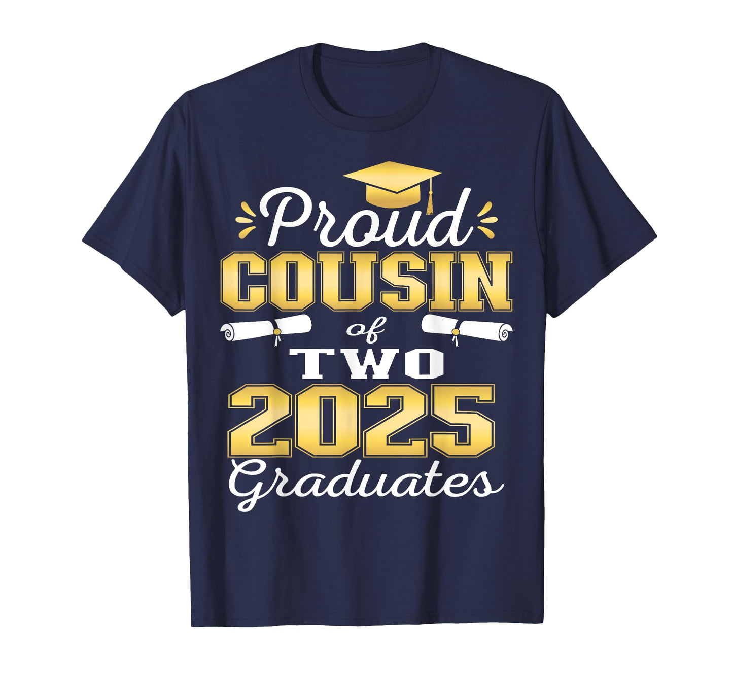Proud Cousin of Two 2025 Graduates Graduation family T-Shirt