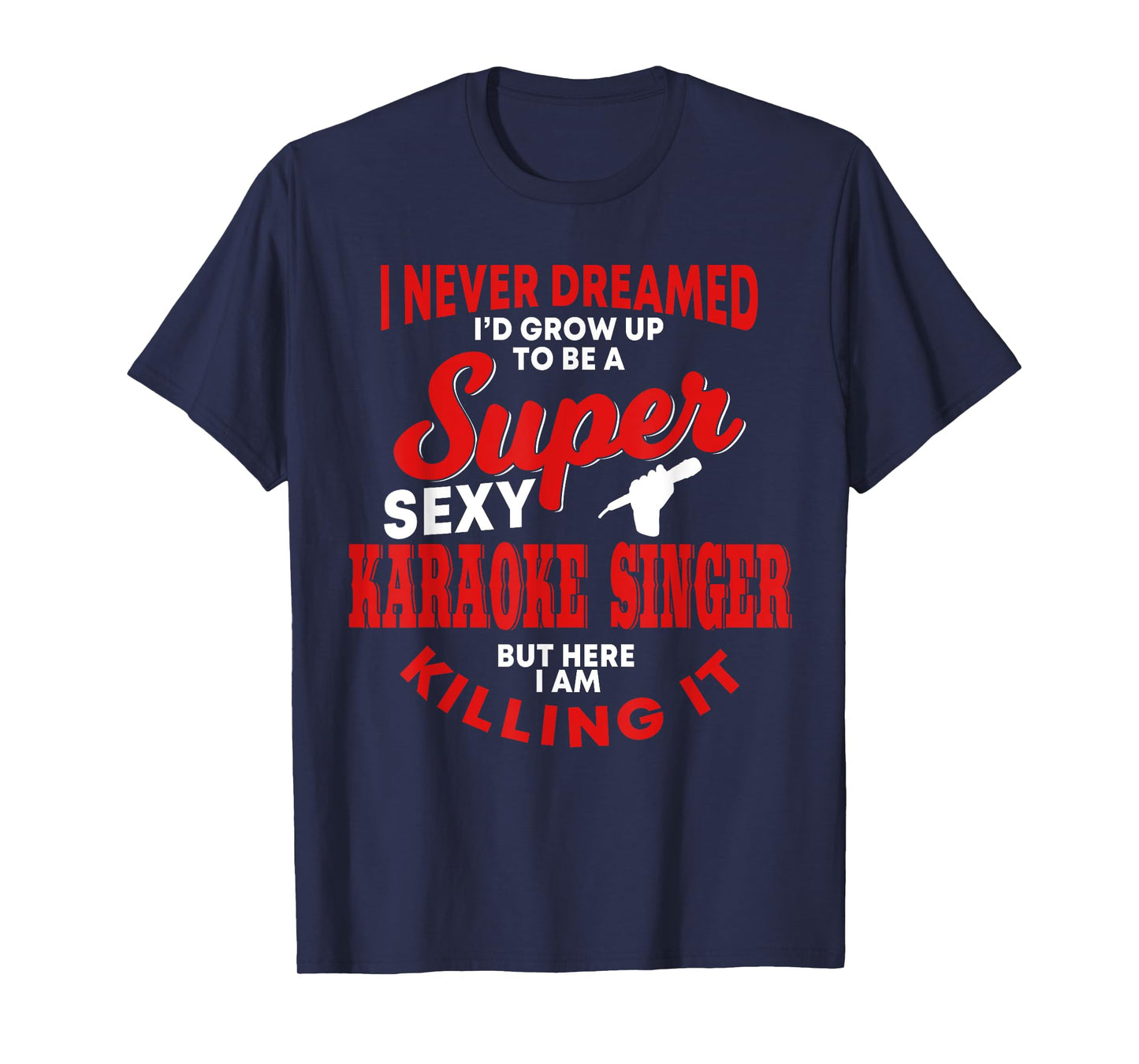 Funny Karaoke Singer Saying Karaoke Songs Sing-Along Music T-Shirt