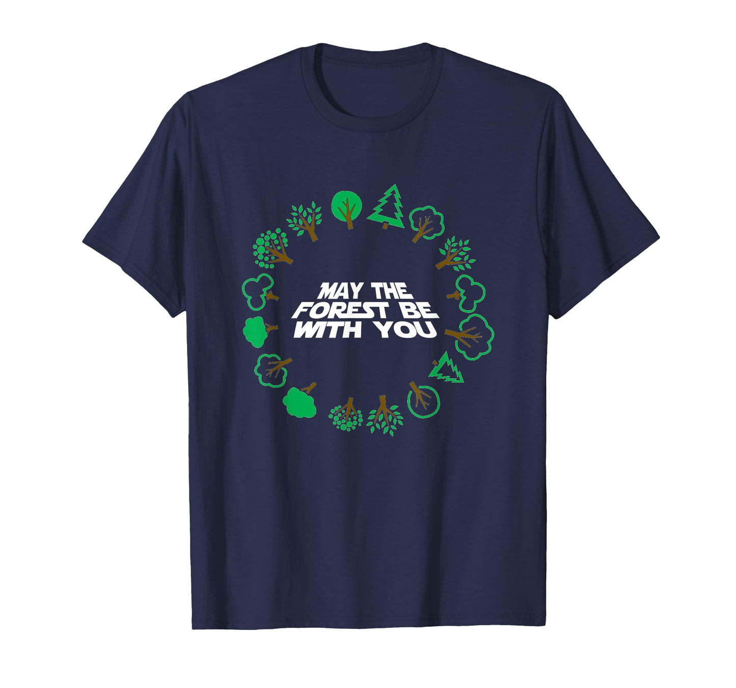 May The Forest Be With You T-Shirt