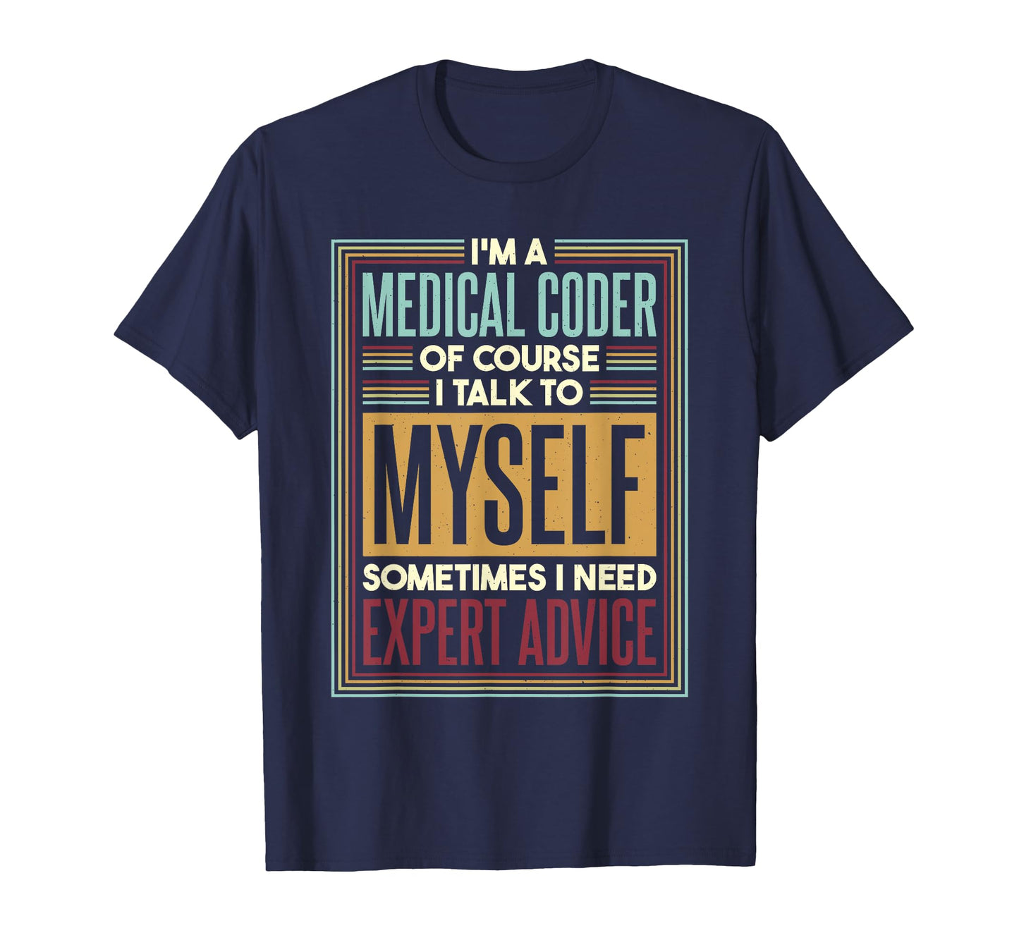 Medical Coder I Talk To Myself, Medical Nurse Coder T-Shirt