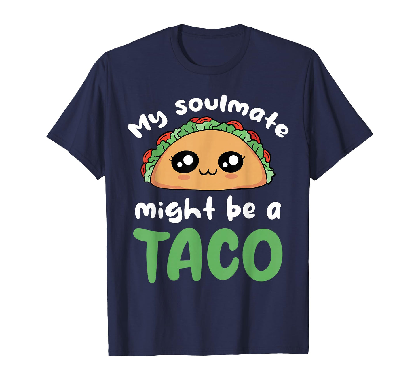 My Soulmate Might Be A Taco Cute Humor T-Shirt