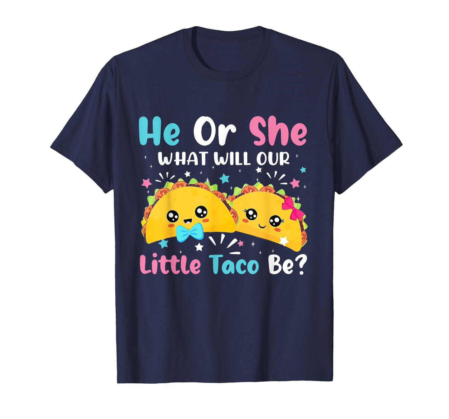 He or She What Will Our Little Taco Be Mexican Gender Reveal T-Shirt