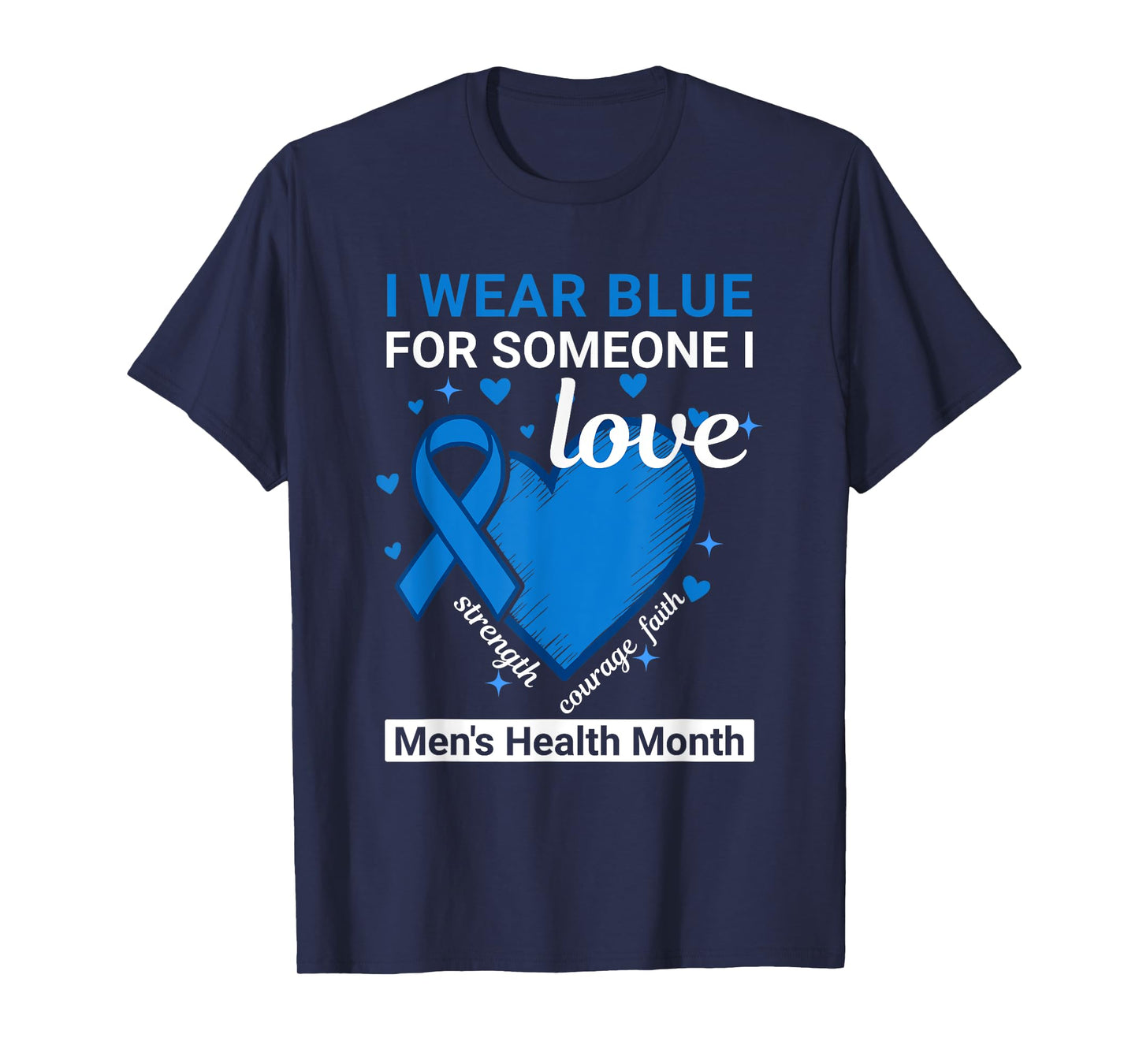 I Wear Blue for Someone I Love Men’s Health Month Ribbon T-Shirt