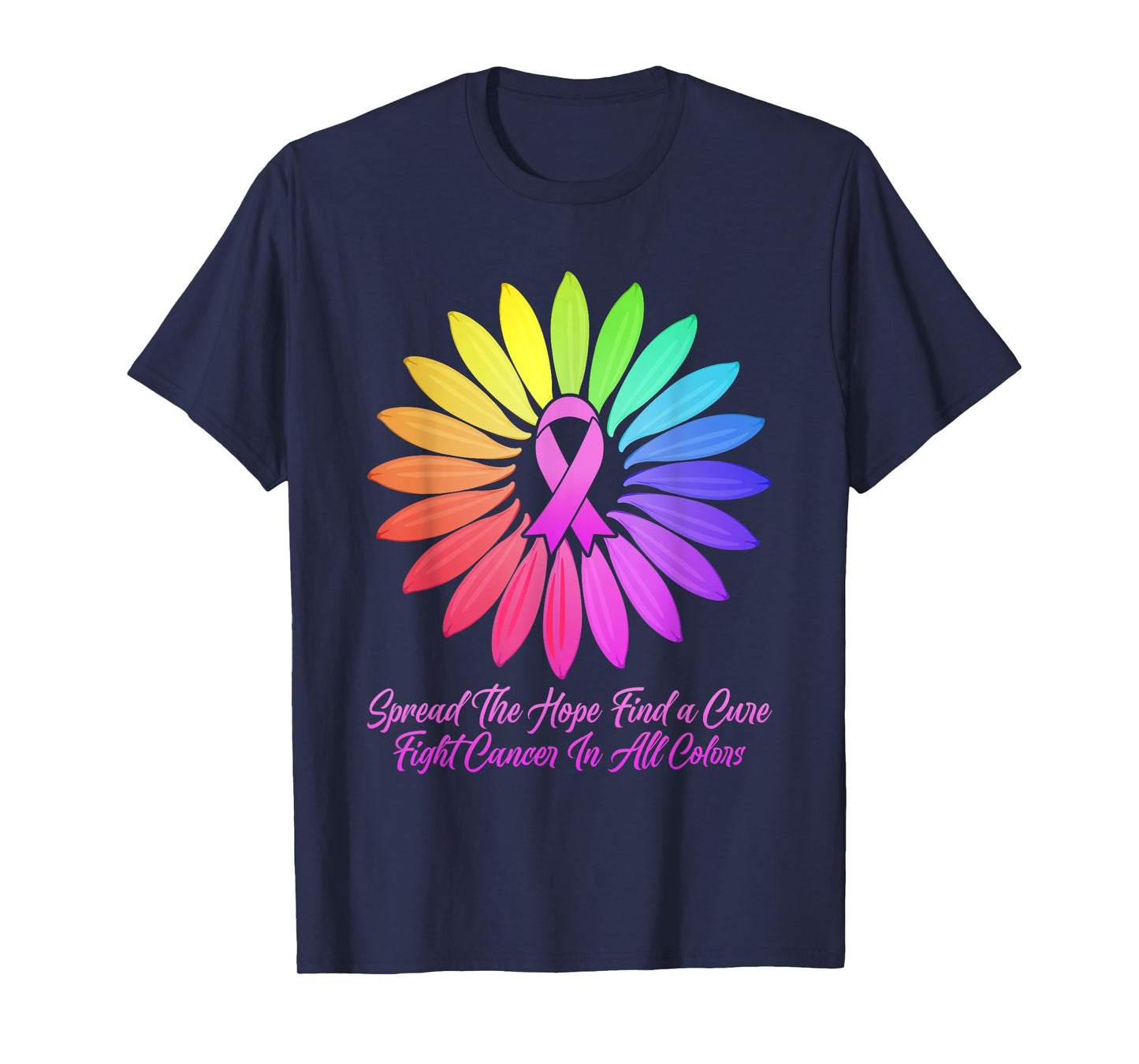 Fight Cancer in All Color Spread the Hope Find a Cure T-Shirt