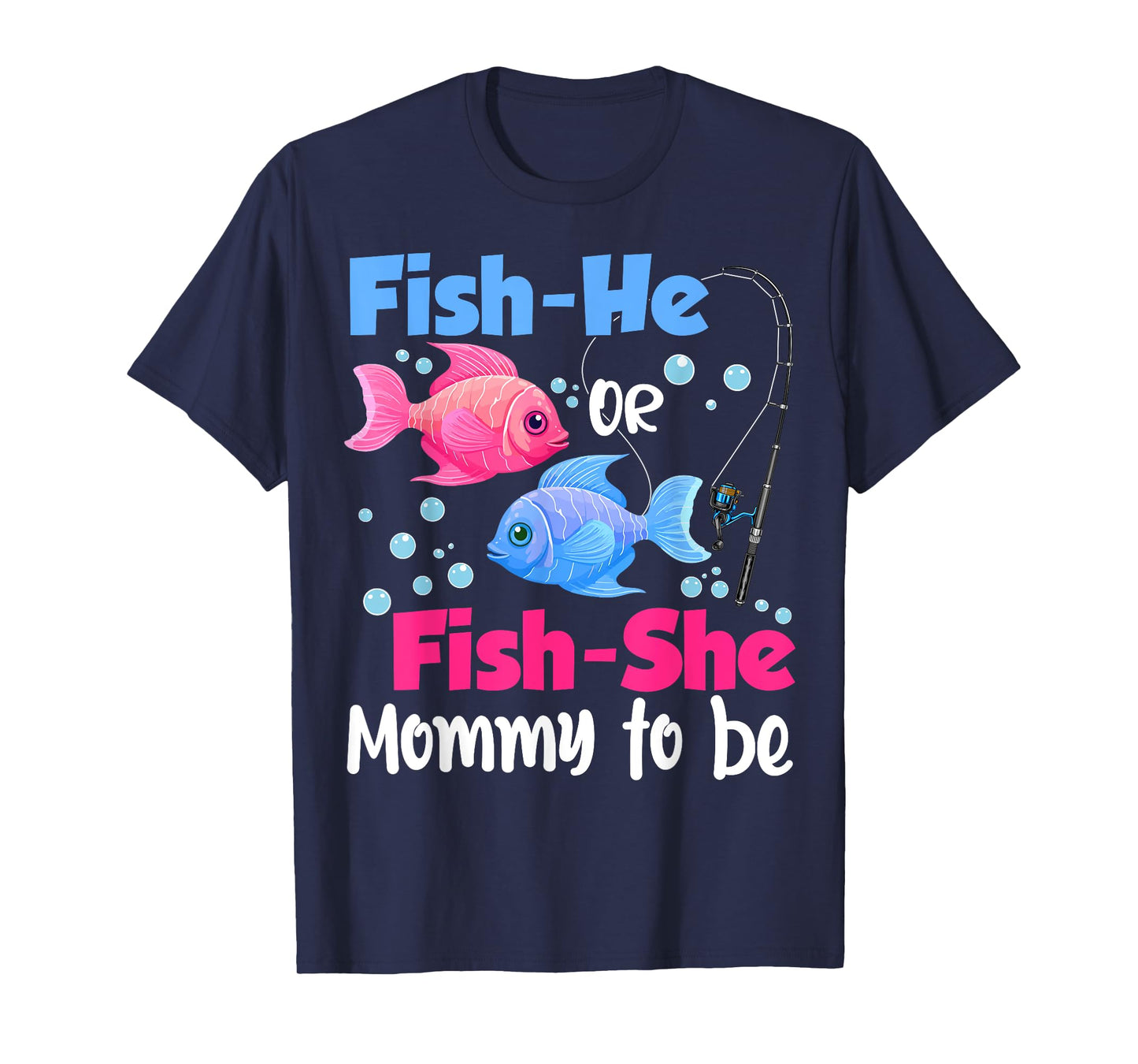 Fish-He Or Fish-She Mommy to Be Gender Reveal Baby Shower T-Shirt