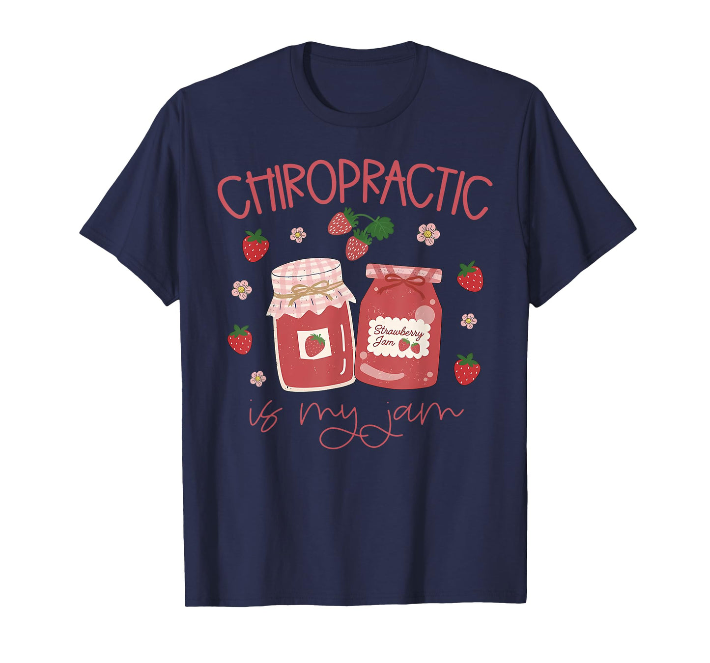Chiropractic Is My Jam Chiropractor Physical Therapist T-Shirt