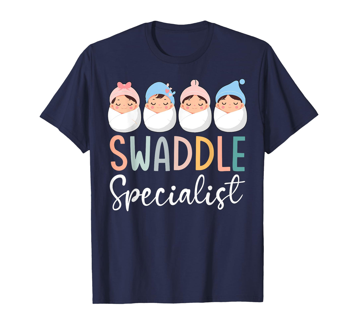 Swaddle Specialist NICU Mother Baby Nurse Tech Neonatal ICU T-Shirt