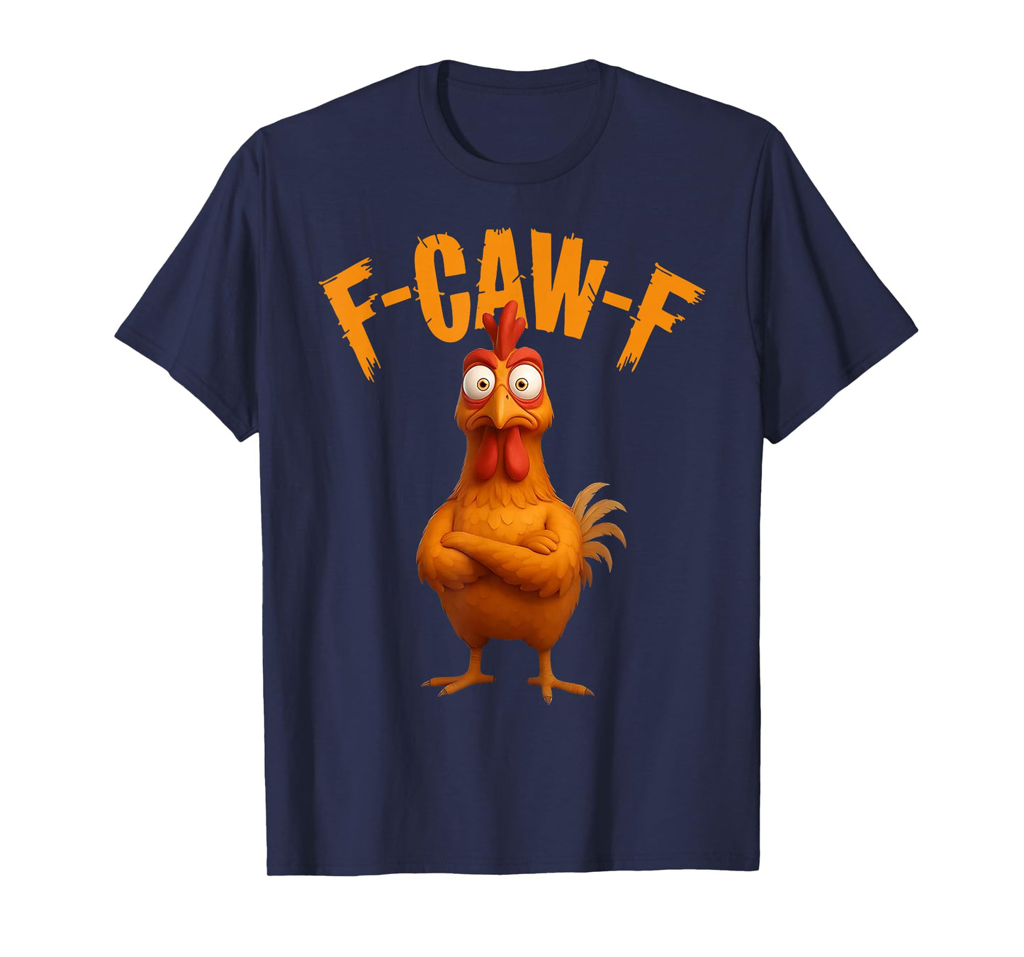 F-Caw-F Funny Chicken Humor F-Caw-F Quote Rooster Meme T-Shirt