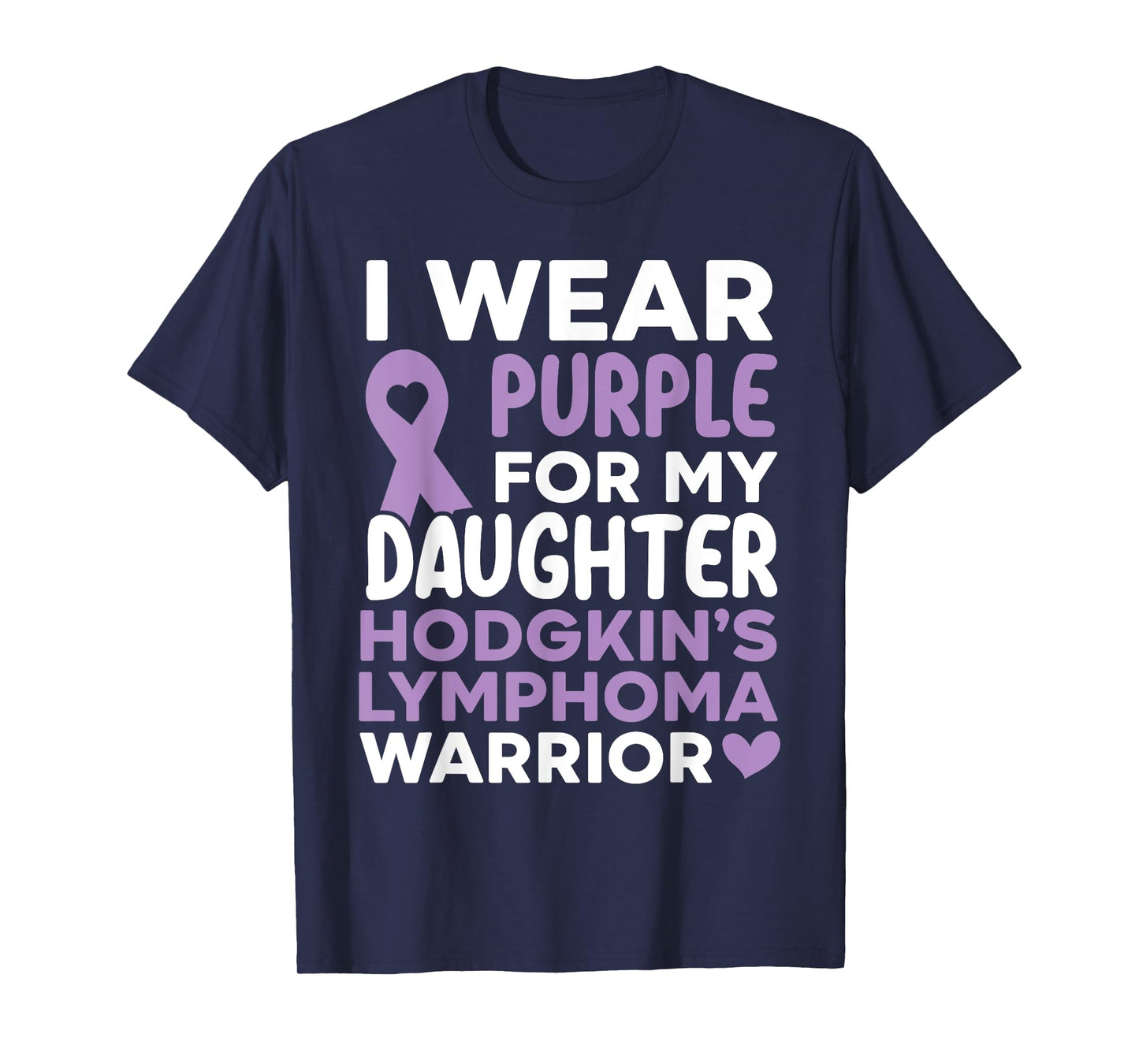 I Wear Purple For My Daughter Hodgkin's Lymphoma Warrior T-Shirt