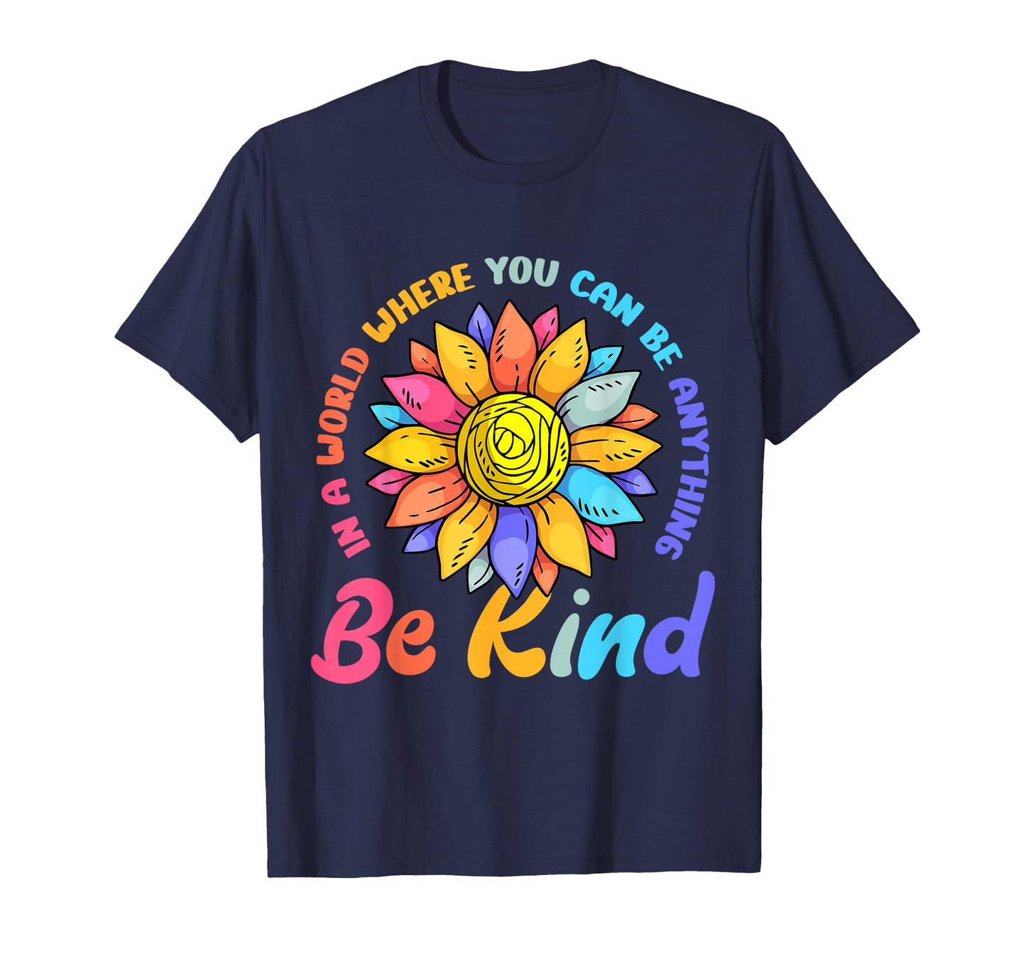 Be Kind Positive Quote Choose Kindness Men Women Kids T-Shirt