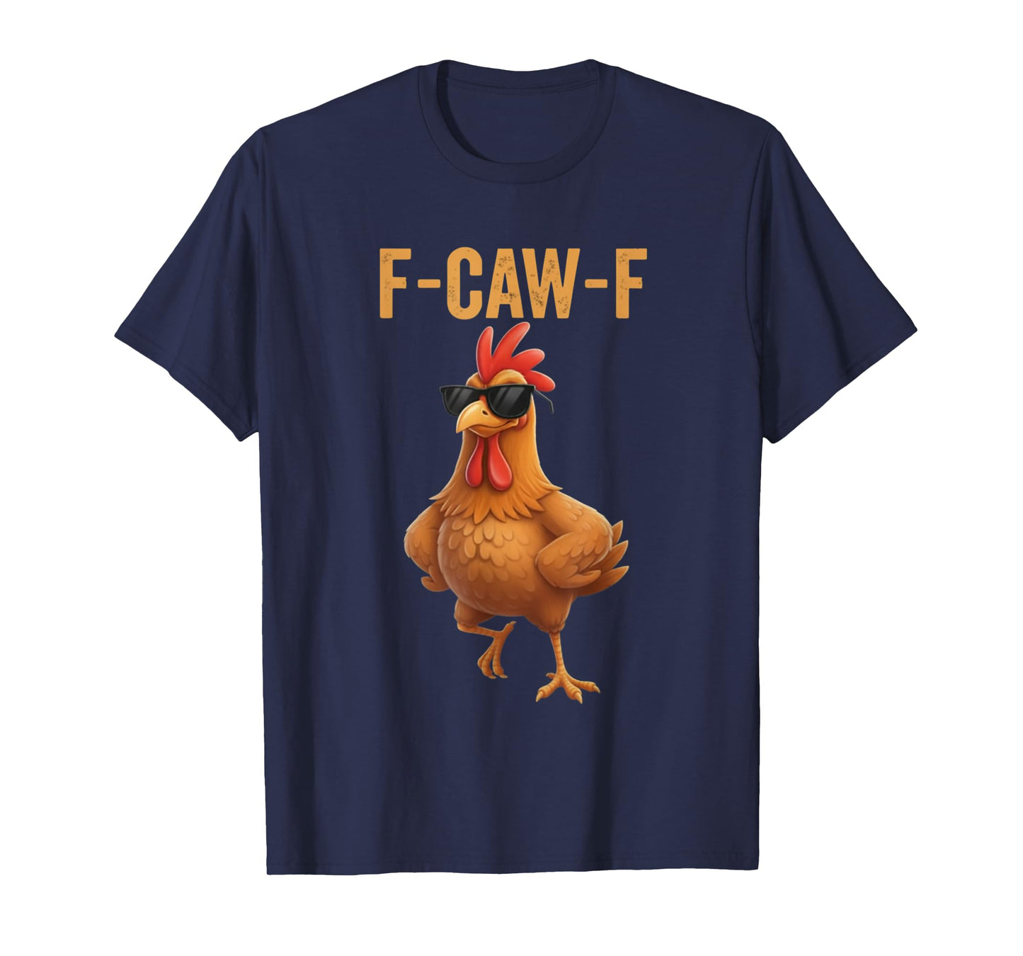 Funny F-CAW-F Rooster Humor Meme Farm Animal Quote T-Shirt