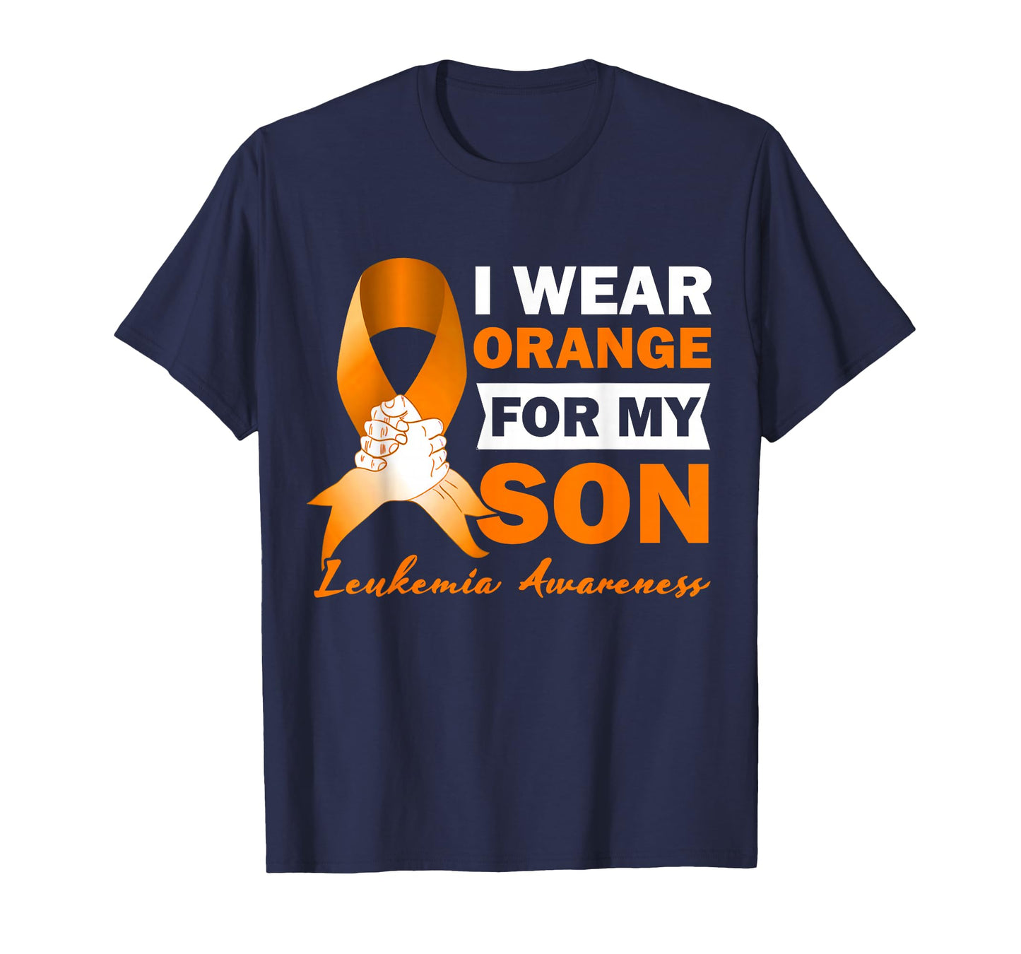 I Wear Orange For My Son Leukemia Cancer Awareness T-Shirt