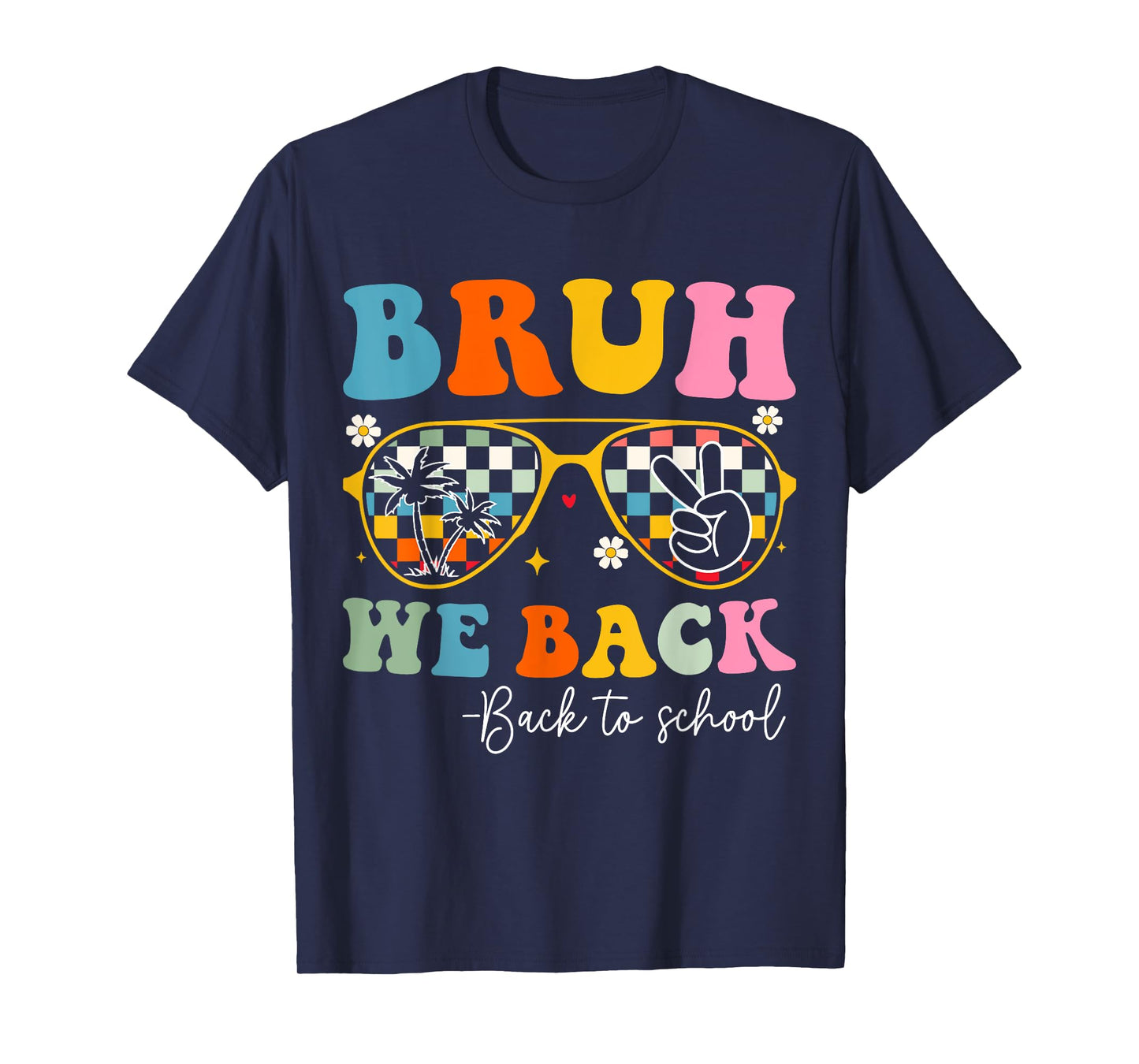 Bruh we Back Happy Back to School Groovy Teachers Student T-Shirt