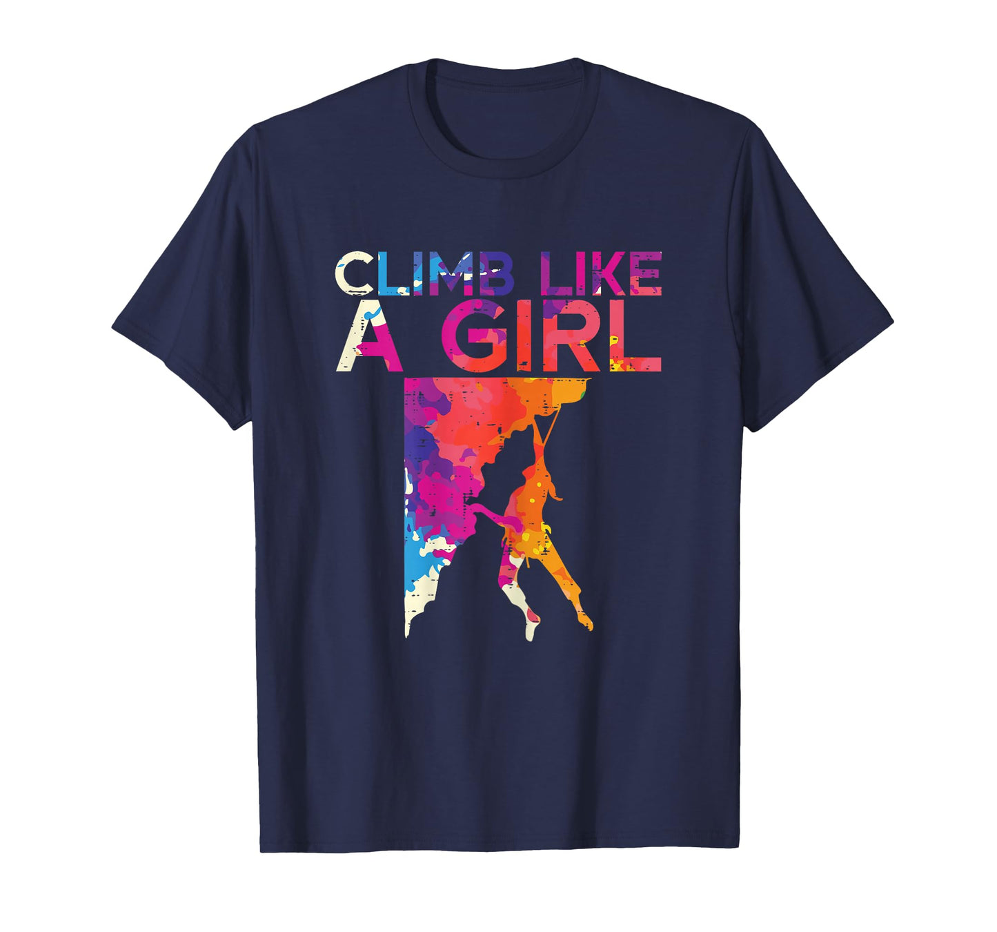 Climb Like A Girl Rock Climber Bouldering Women Girls Kids T-Shirt