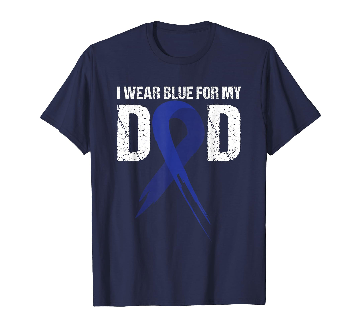 I Wear Blue For My Dad Colon Cancer Awareness Gift T-Shirt