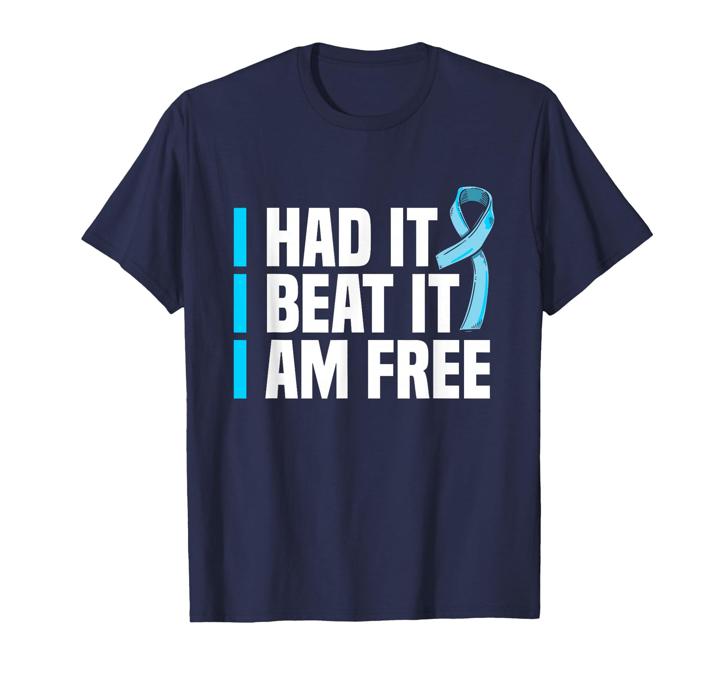 Cancer I Had It I Beat It I'm Free Prostate Cancer Survivor T-Shirt
