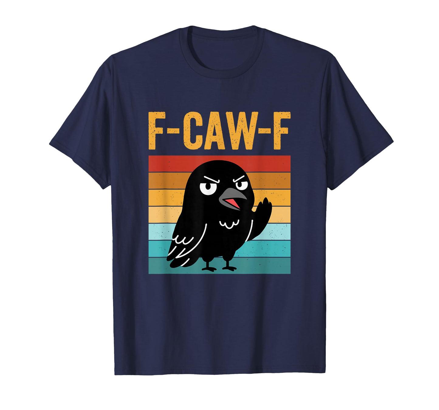 F-CAW-F Meme Saying with Crow F CAW F T-Shirt