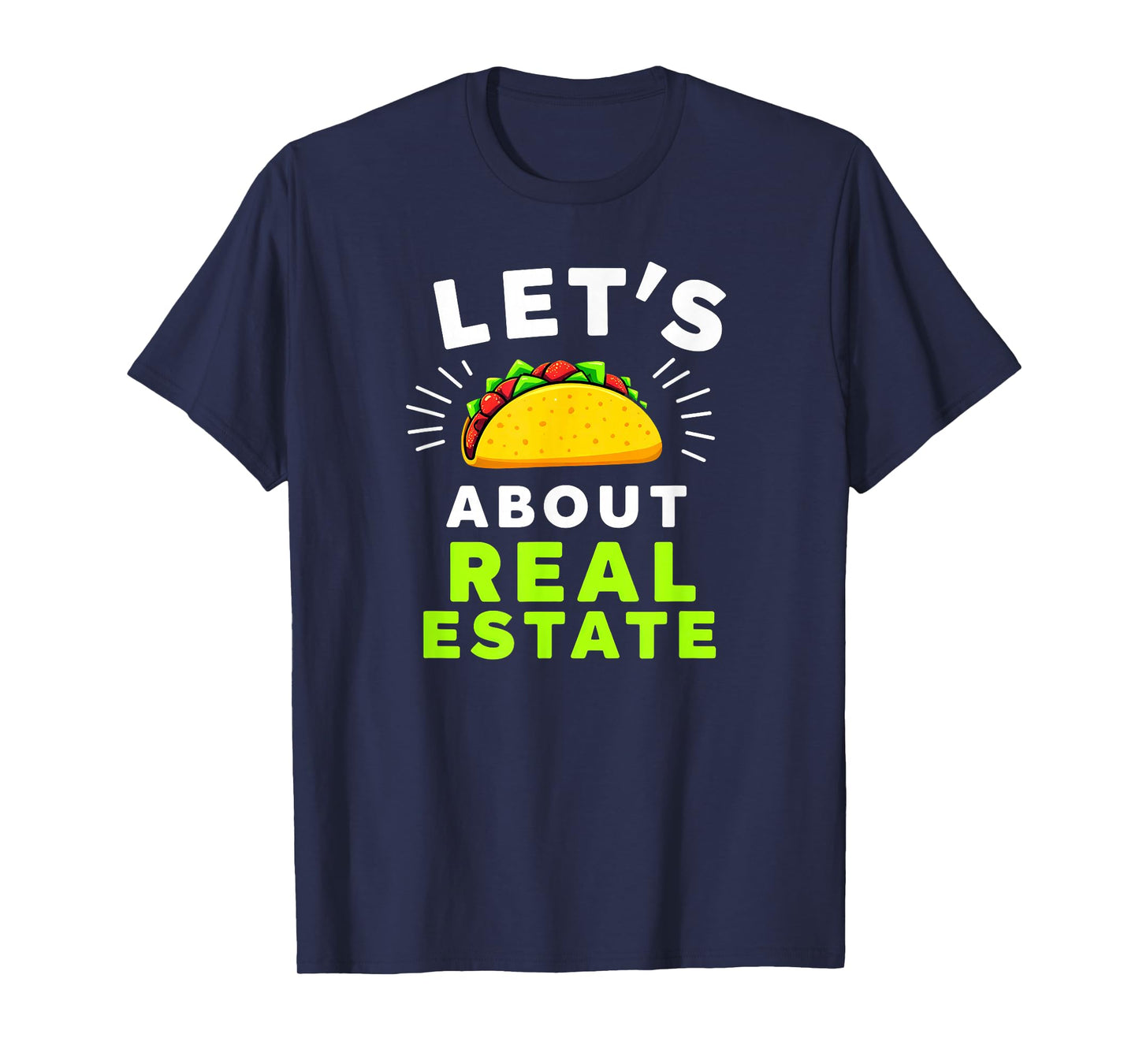 Tacos Lover Realtor Let's Taco About Real Estate T-Shirt