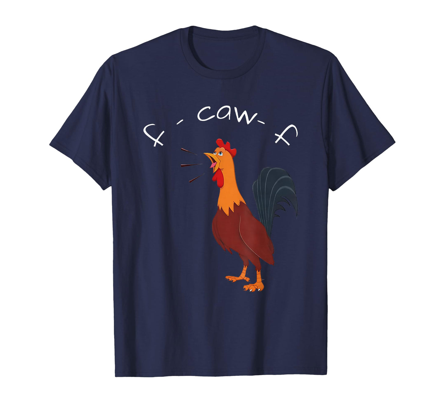 F-Caw-F Funny Chicken Humor Quote Rooster Meme T-Shirt