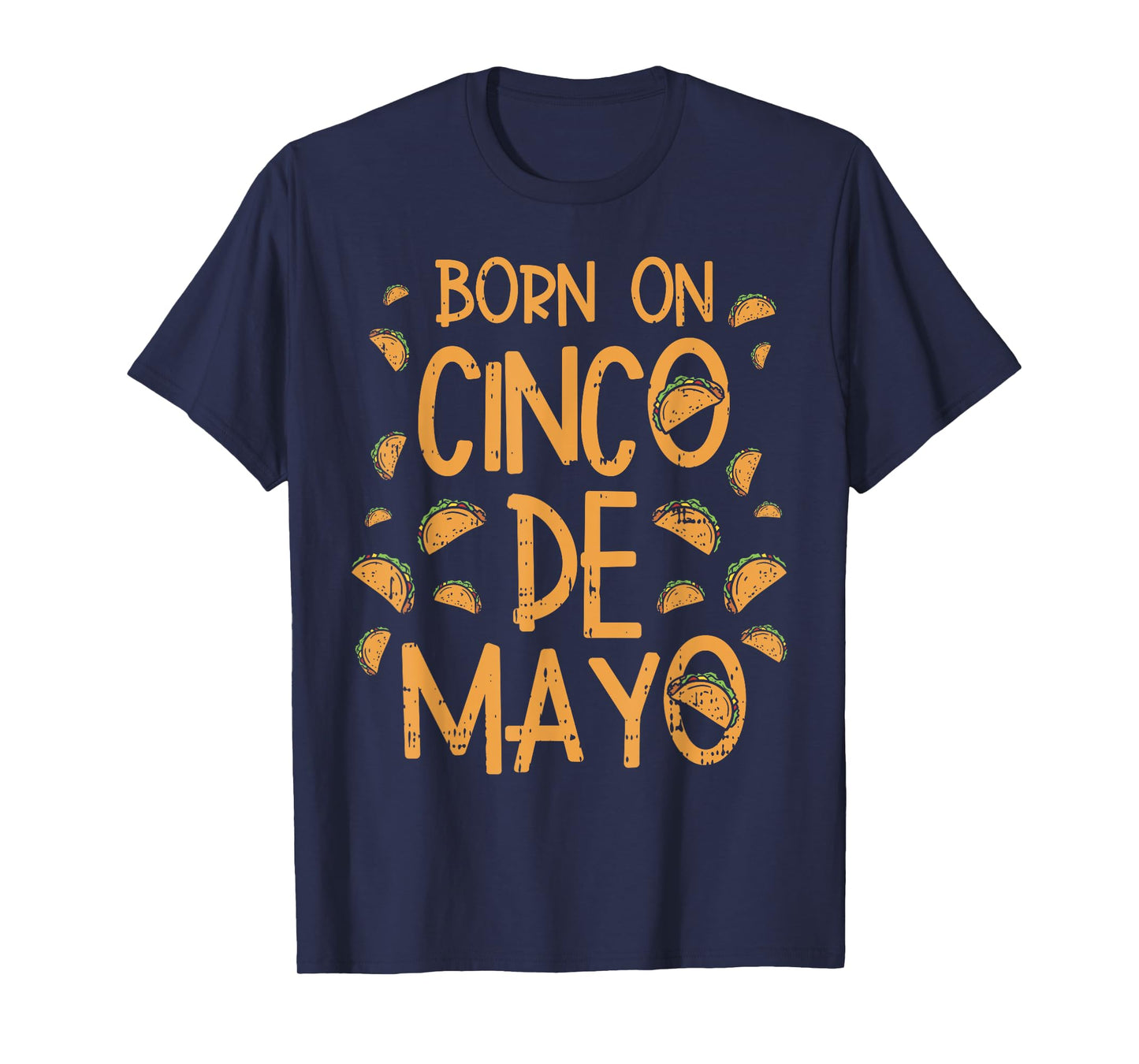 Born On Cinco De Mayo Shirt Mexican Birthday Taco Party T-Shirt