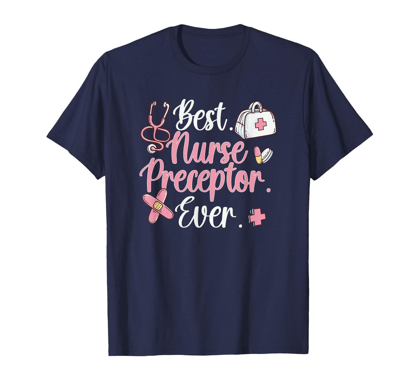 Best Nurse Preceptor Ever Nursing Preceptor Nurse Preceptors T-Shirt