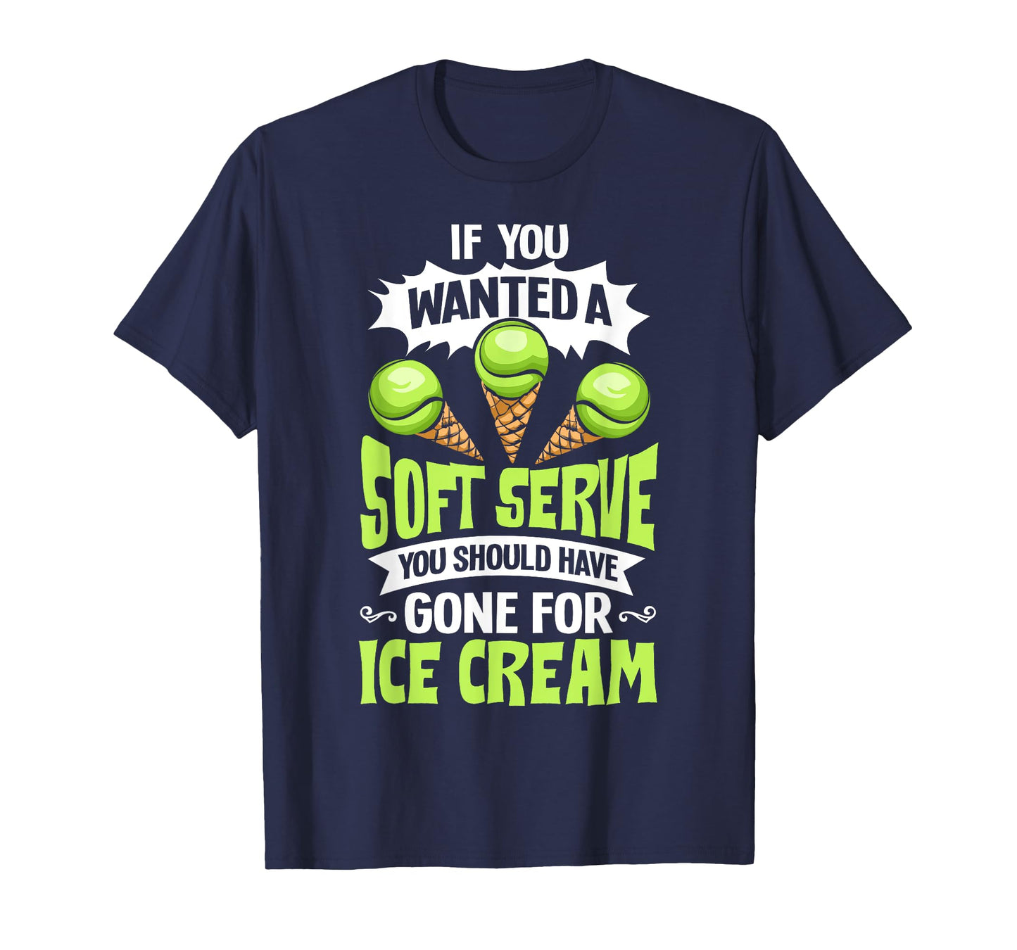 Tennis Player Costume If You Wanted A Soft Serve Tennis T-Shirt