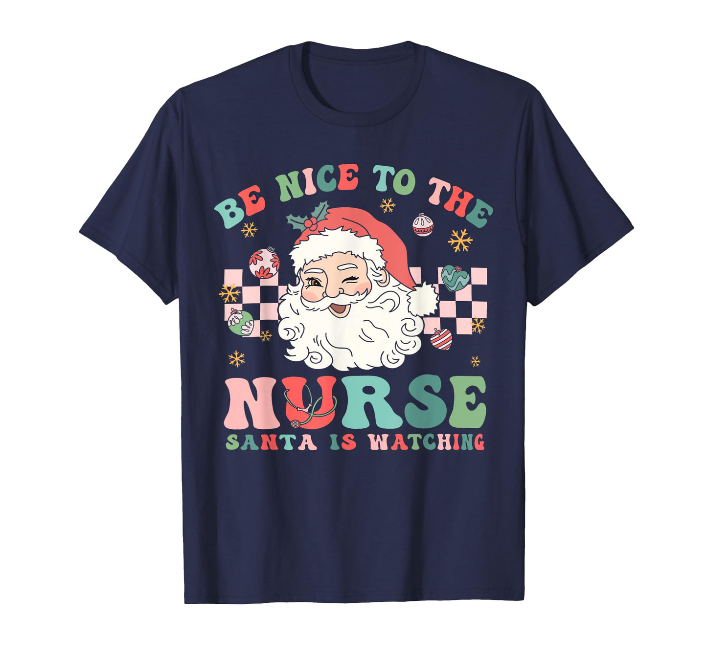 Nurse Christmas Shirt Be Nice To The Nurse Santa Is Watching T-Shirt