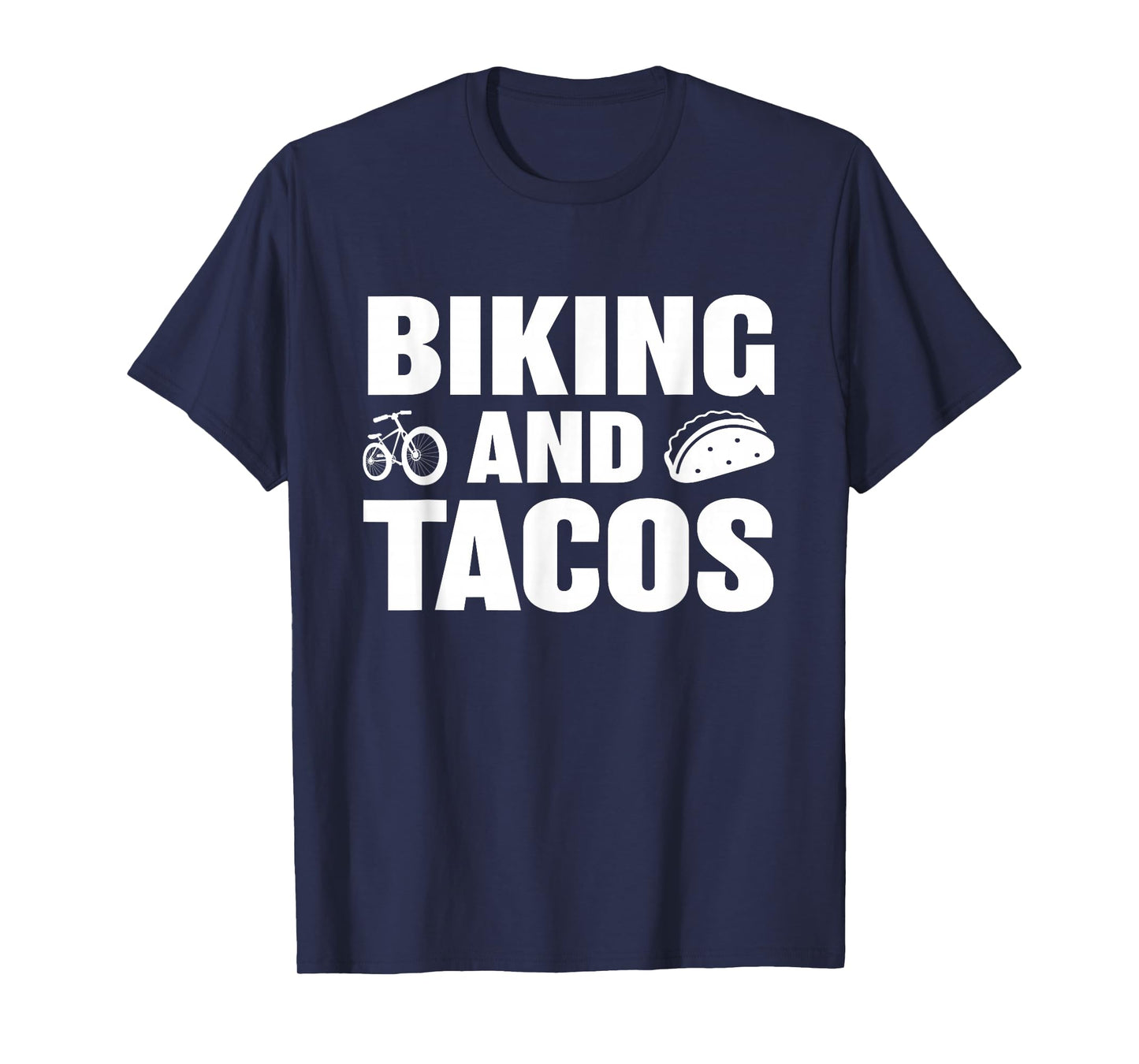 Biking and Tacos, Funny Food, Tacos and Biking Gifts T-Shirt