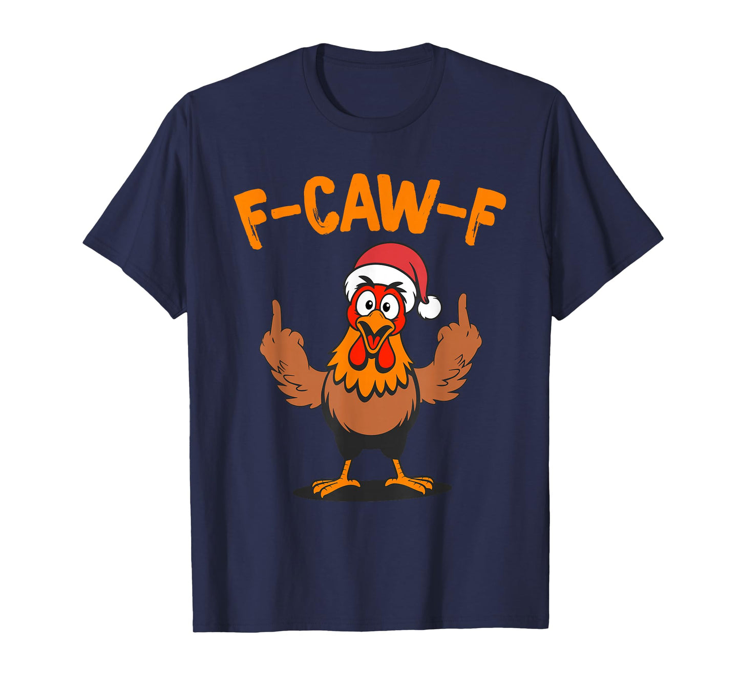 F-Caw-F Funny Chicken Santa Hat Humor Rooster Meme T-Shirt