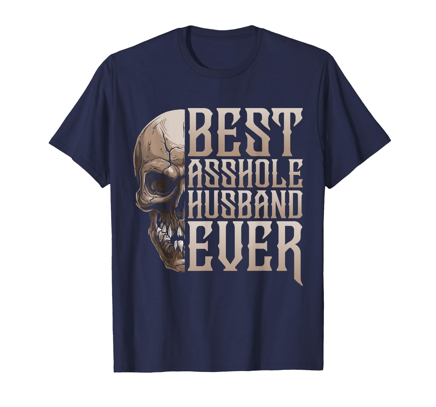 Best Asshole Husband Ever T-Shirt