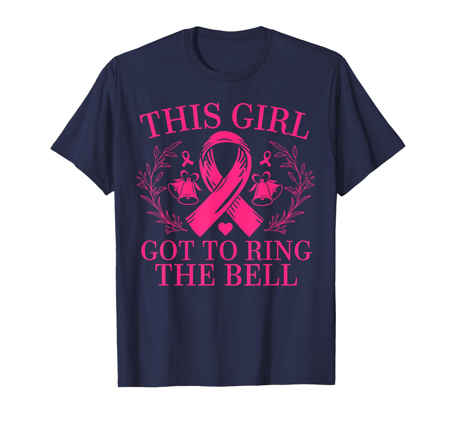 This Girl Got to Ring the Bell Last Chemo Breast Cancer T-Shirt