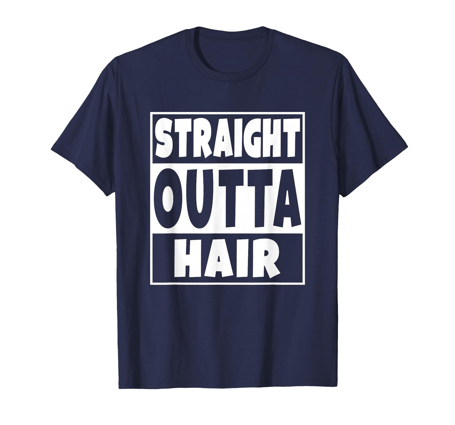 Straight Outta Hair T-Shirt Funny No Hair Gift T-Shirt