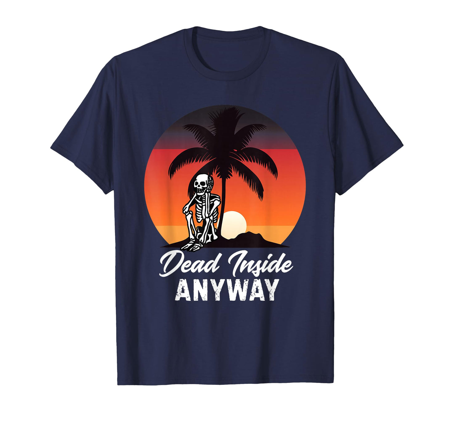 Dead Inside Anyway Skeleton Retro Sunset Vintage Style T-Shirt