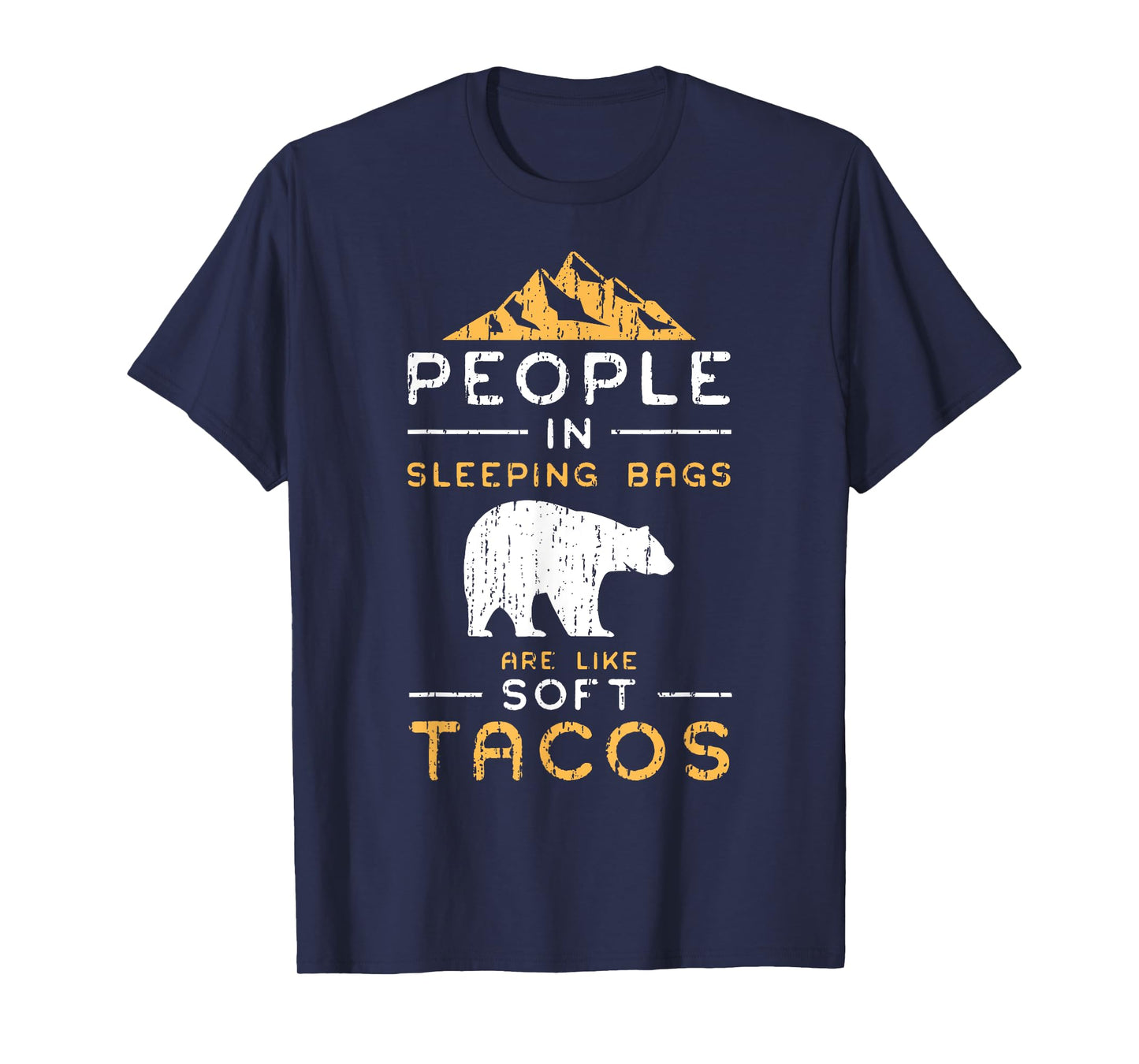 People In Sleeping Bags Are Like Soft Tacos Shirt T-Shirt