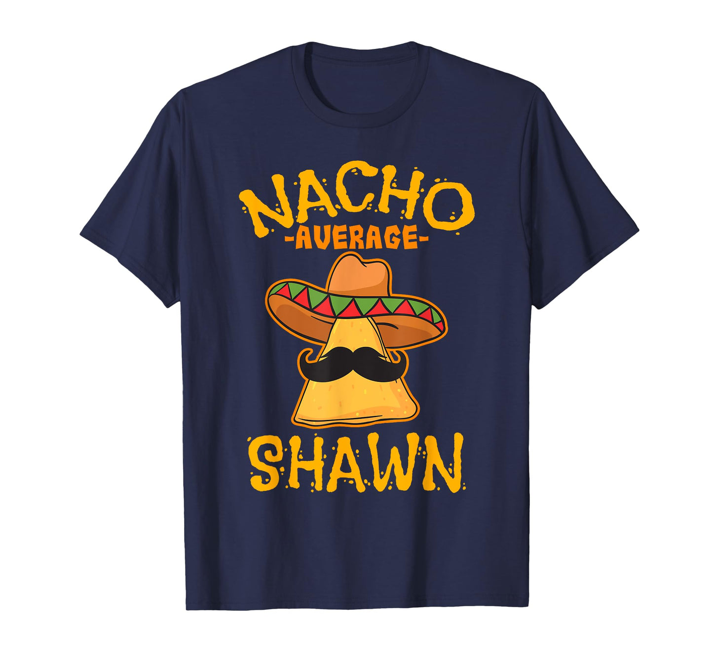 Nacho Average Shawn Personalized Name Funny Taco T-Shirt