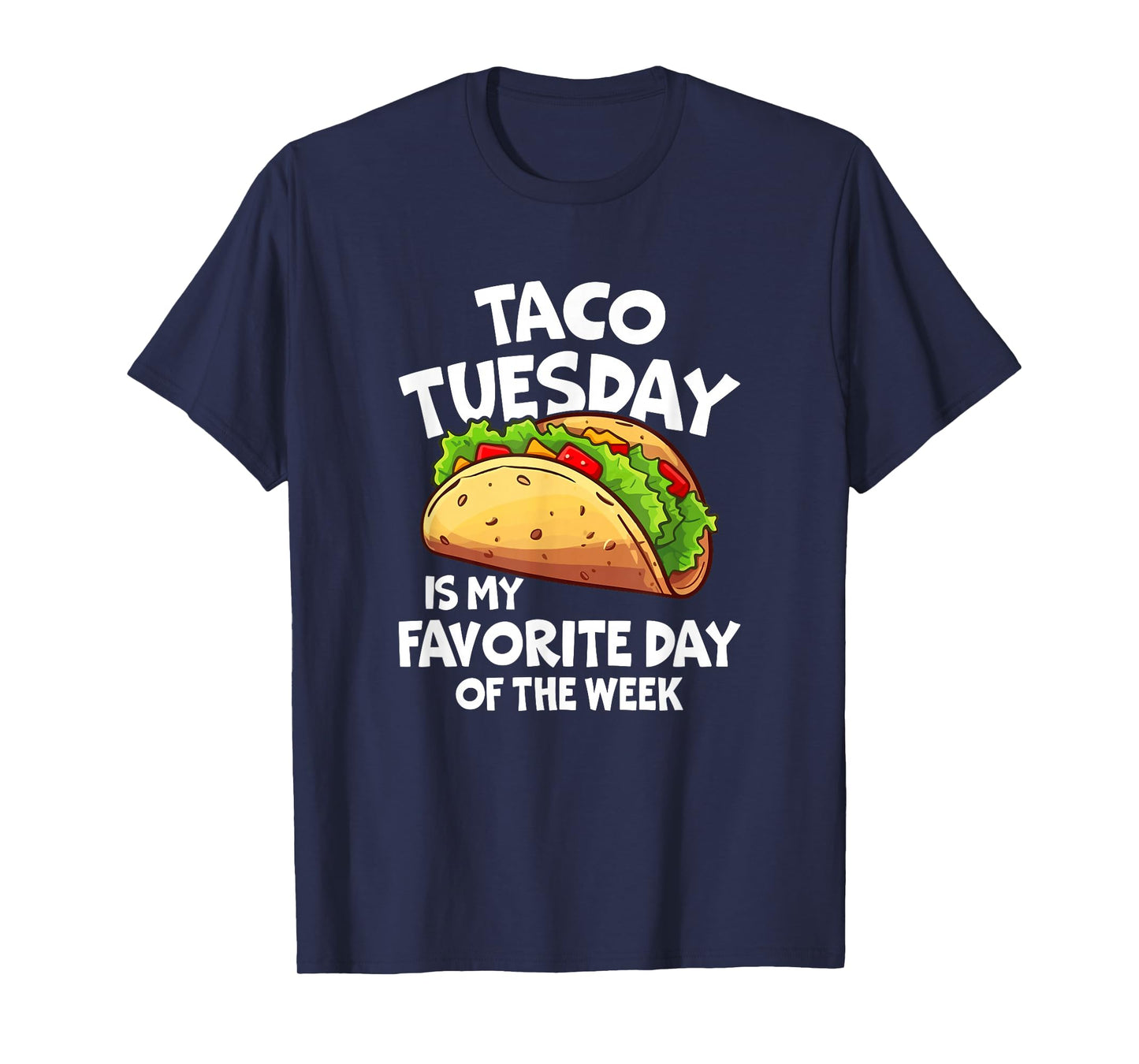 Taco Tuesday Is My Favorite Day Of The Week T-Shirt