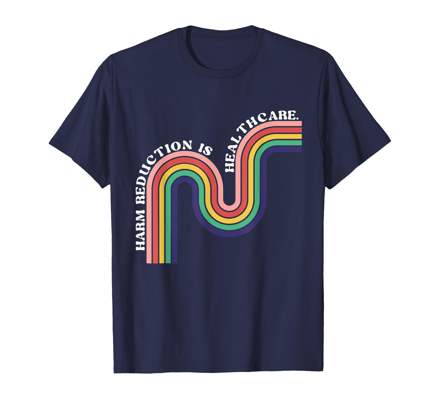 Public Health Nurse Harm Reduction Is Healthcare T-Shirt