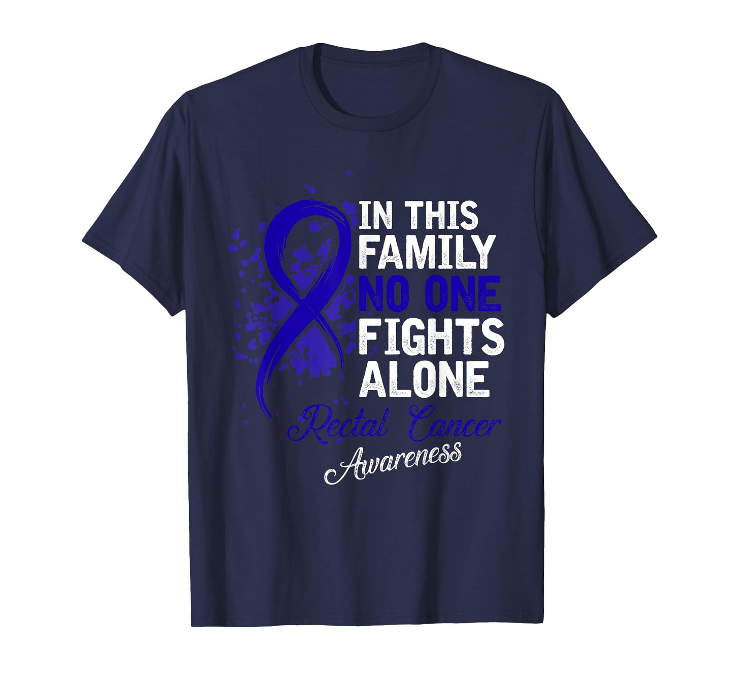 In This Family No One Fights Alone Shirt Rectal Cancer Gift T-Shirt