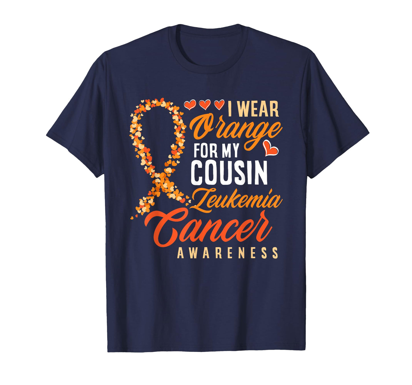 I Wear Orange For My Cousin Leukemia Cancer Awareness T-Shirt