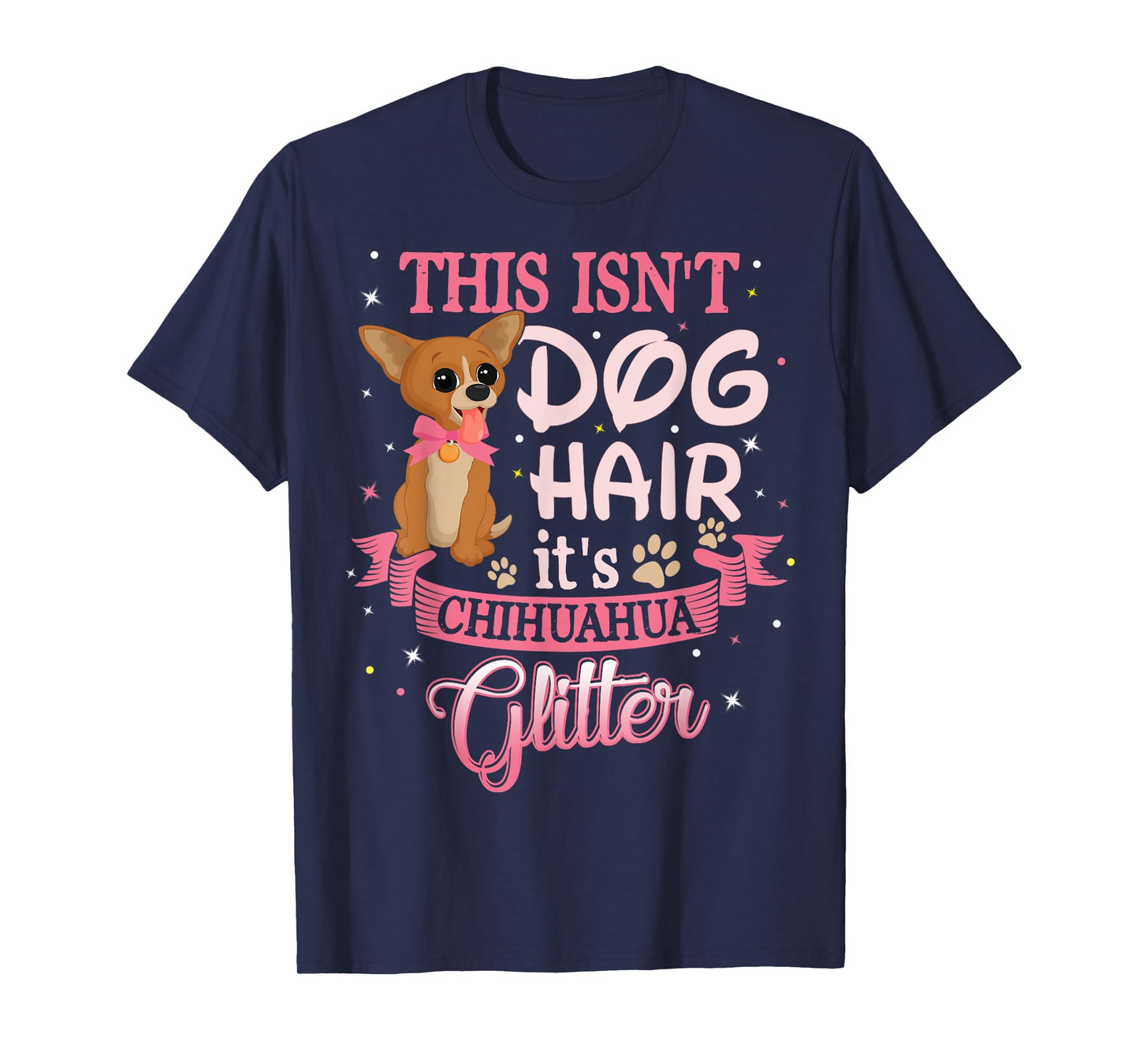 This Isn't Dog Hair Its Chihuahua Glitter Chico Dog Taco Fun T-Shirt for Men Women Kids