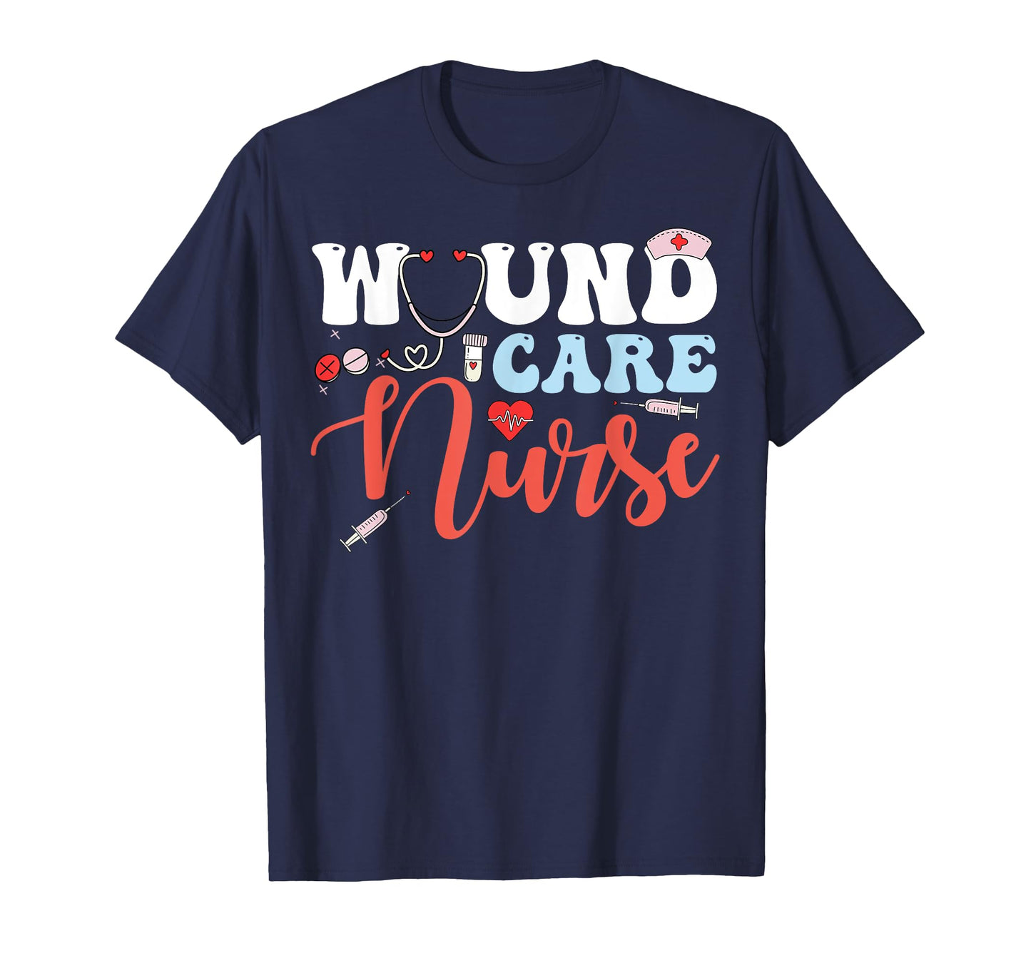 Wound Care Nurse WOCN Certified Registered Nurse Funny T-Shirt
