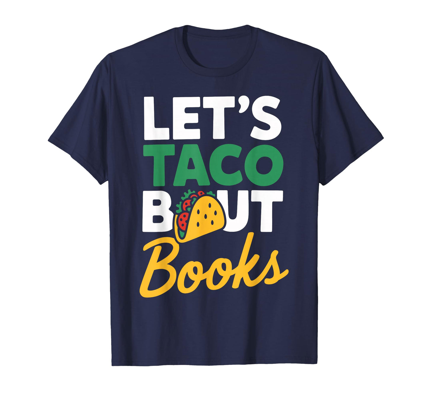 Let's Taco About Books Funny Taco Day Fiesta Party Mexican T-Shirt