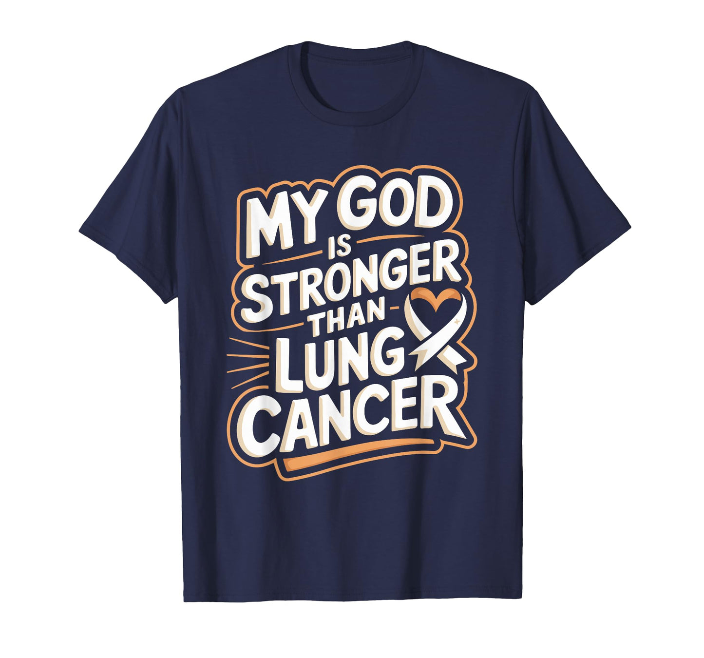 My God Is Stronger Than Lung Cancer T-Shirt