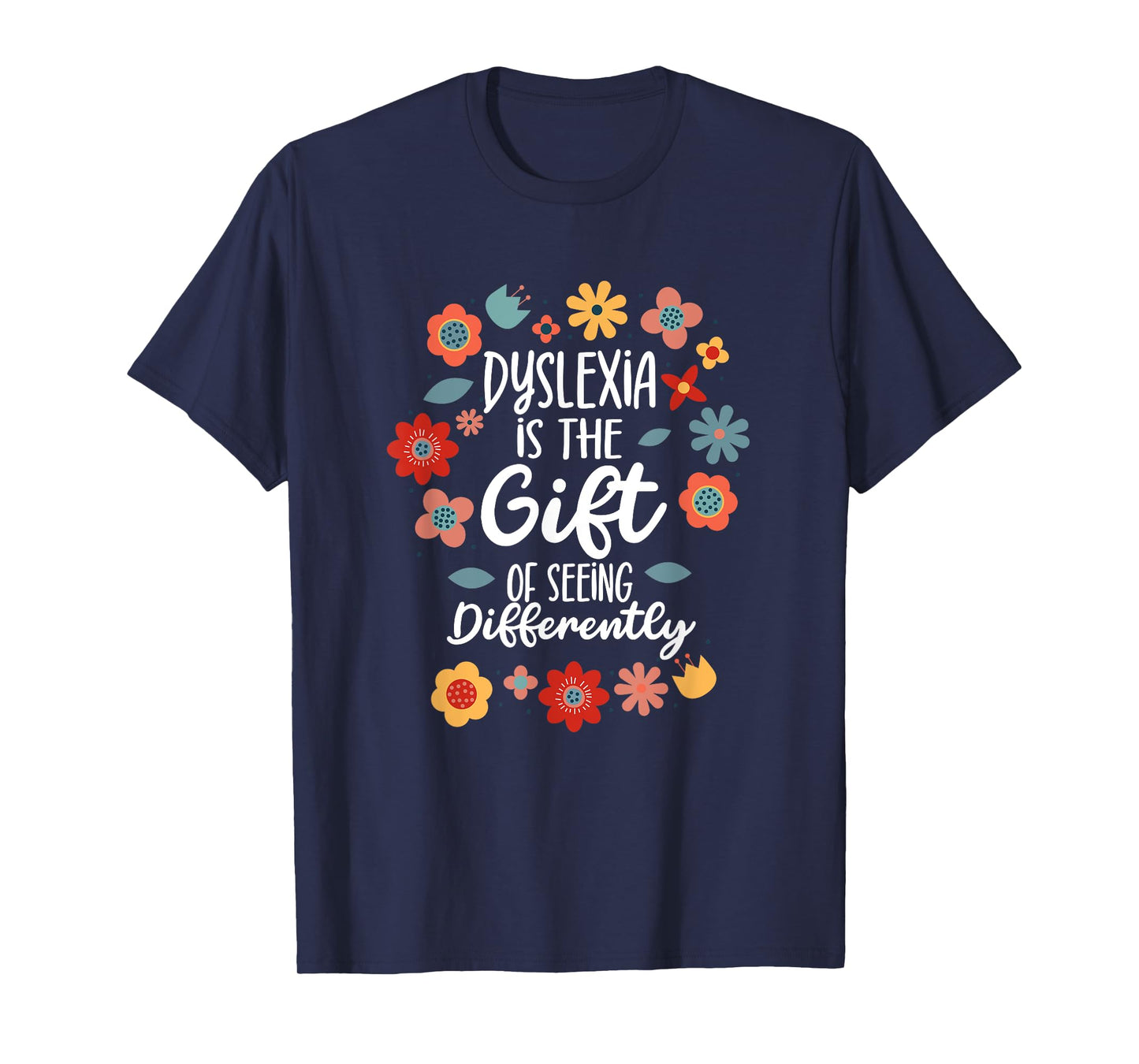 Dyslexia Is The Gift Of Seeing Differently Dyslexia T-Shirt