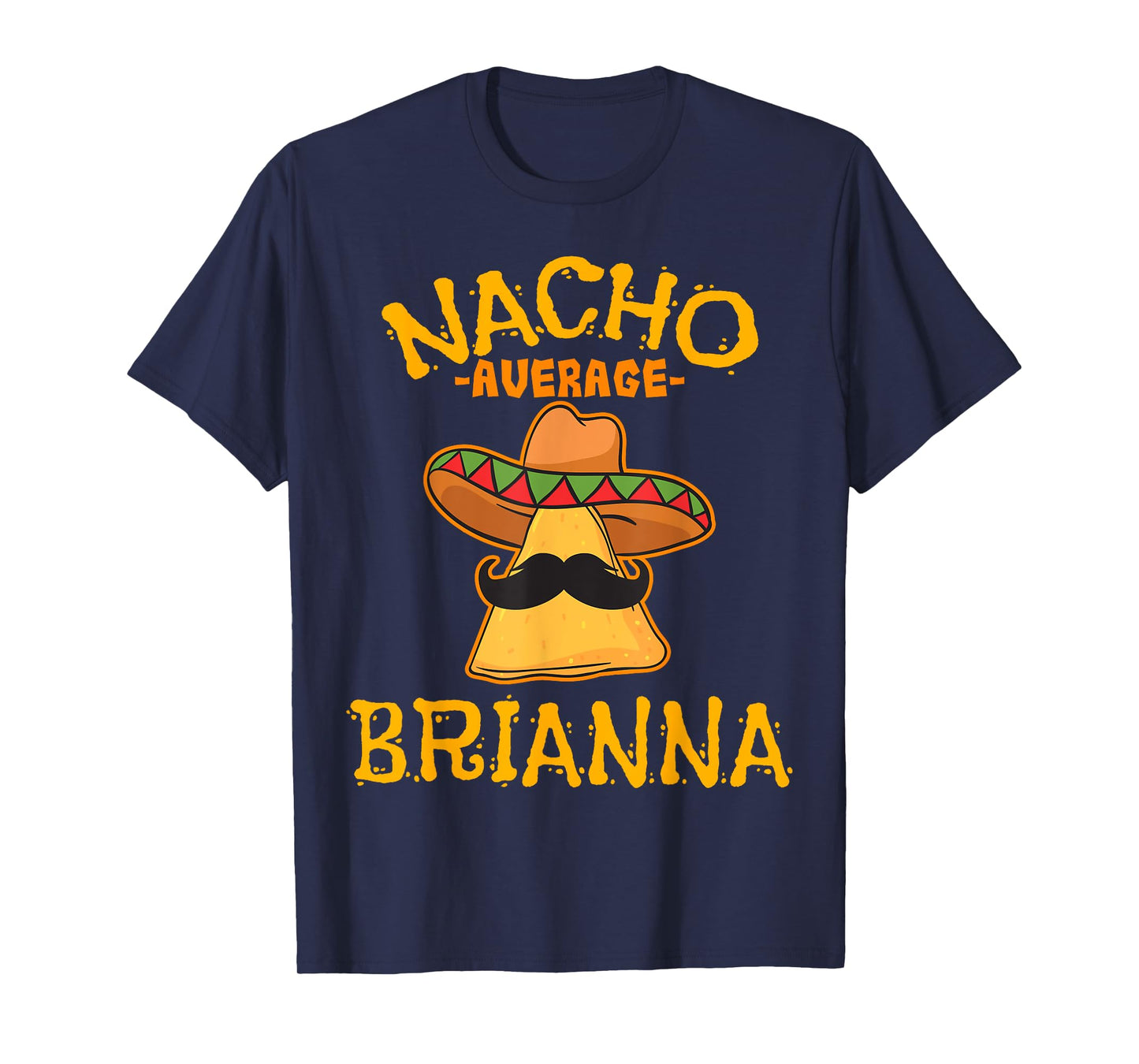 Nacho Average Brianna Personalized Name Funny Taco T-Shirt