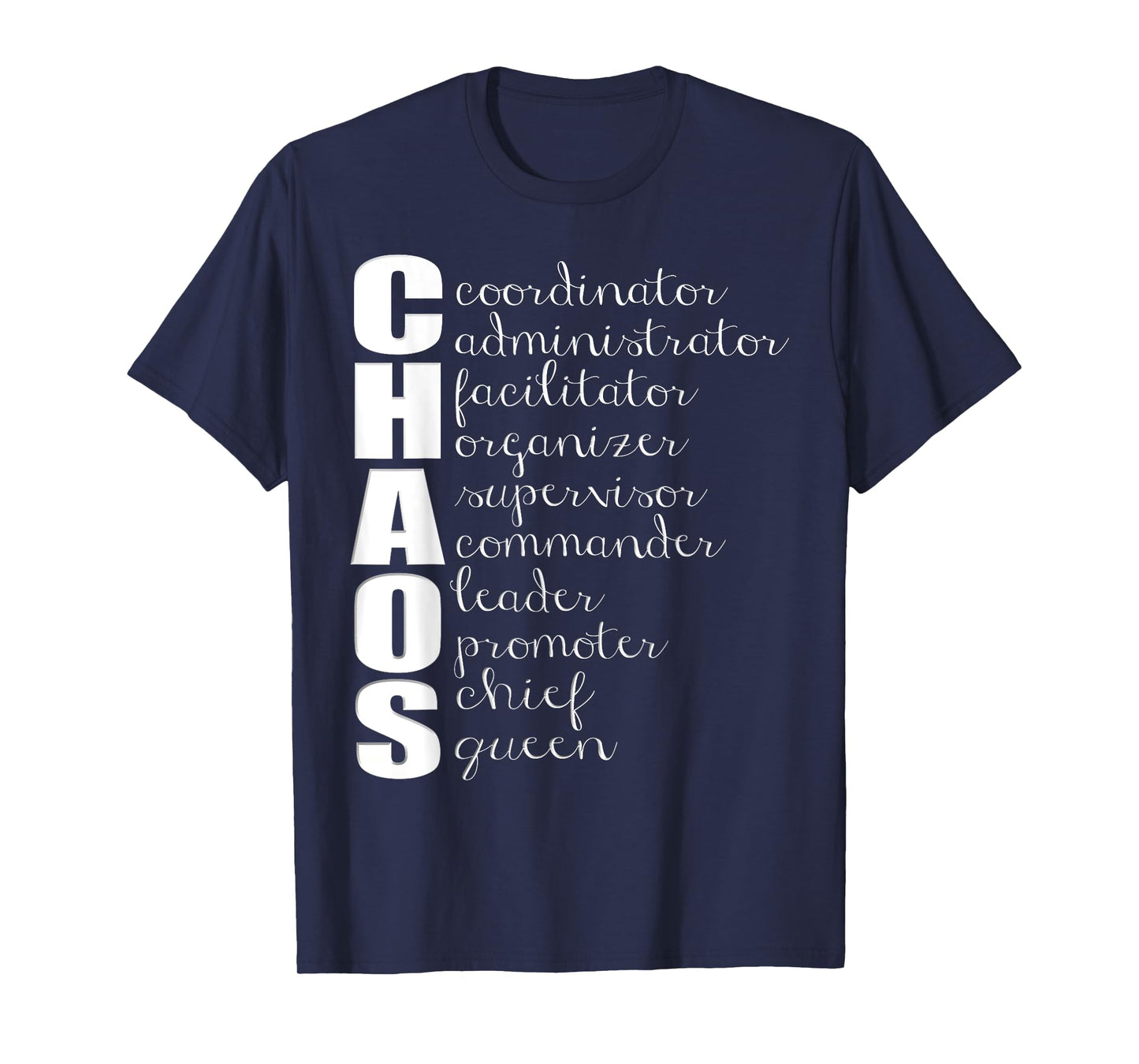 Chaos Coordinator Administrator Supervisor Leader Queen T-Shirt